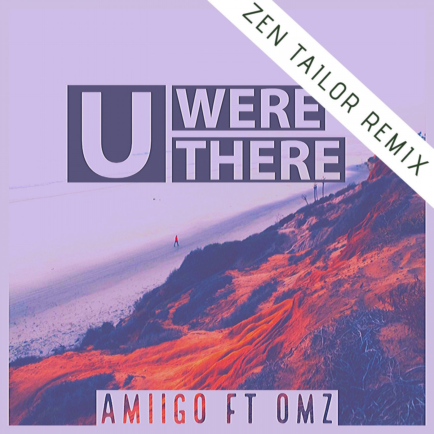 U Were There (ft. OMZ) Zen Tailor Remix