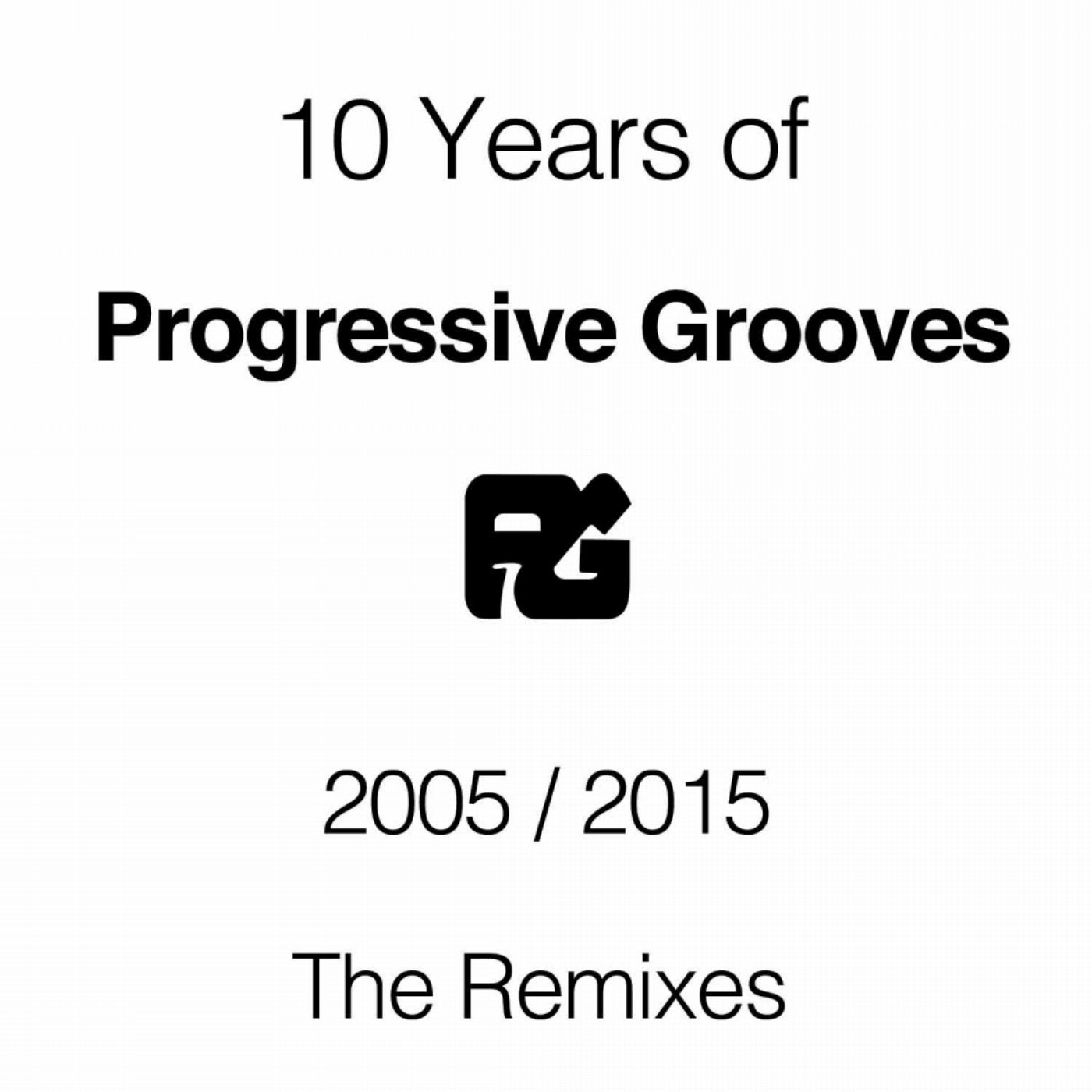 10 Years Of Progressive Grooves Records: The Remixes