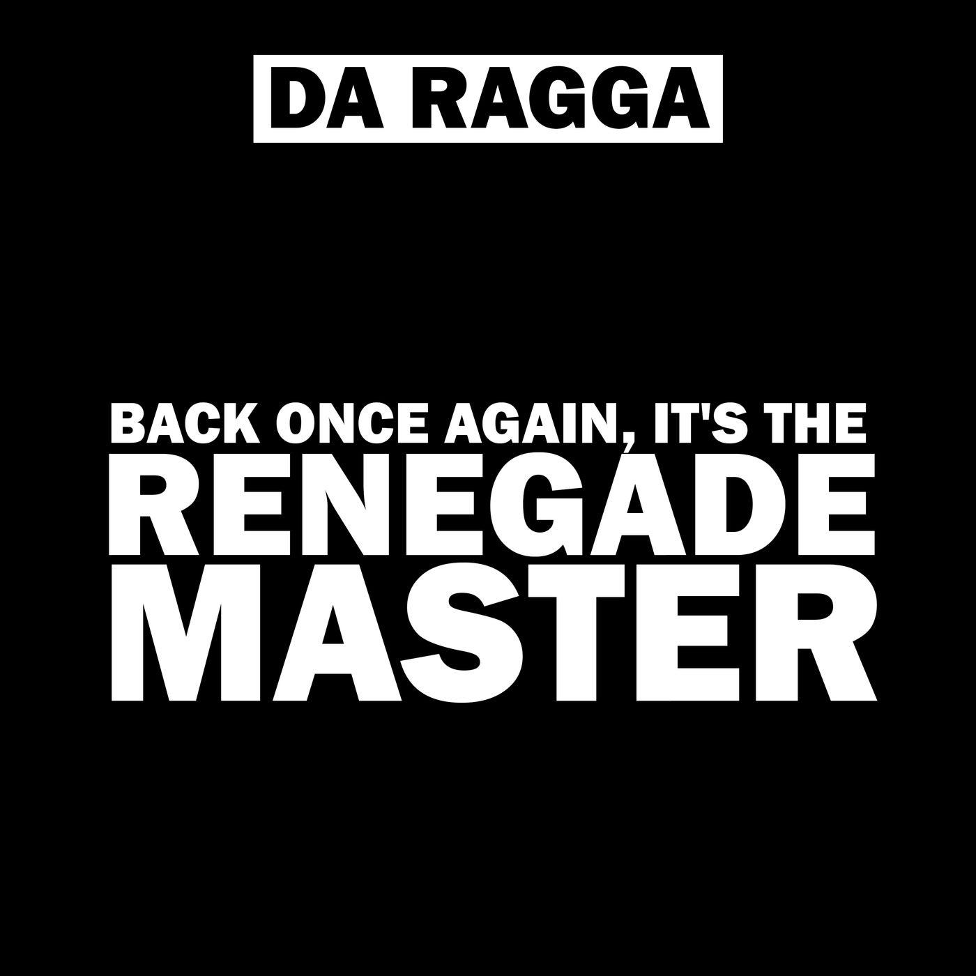 Back Once Again It's The Renegade Master
