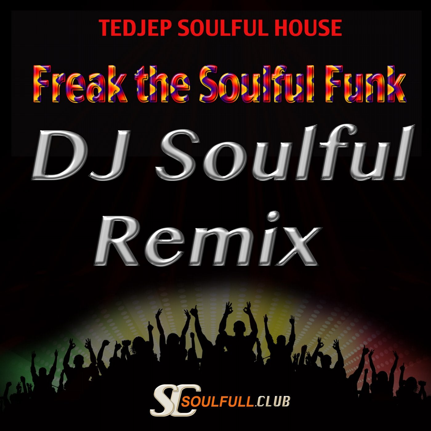 Freak the Soulful Funk(DJ Soulful Remix)