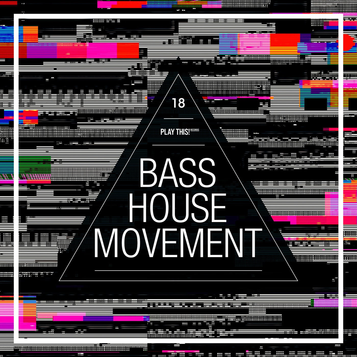 Bass House Movement Vol. 18