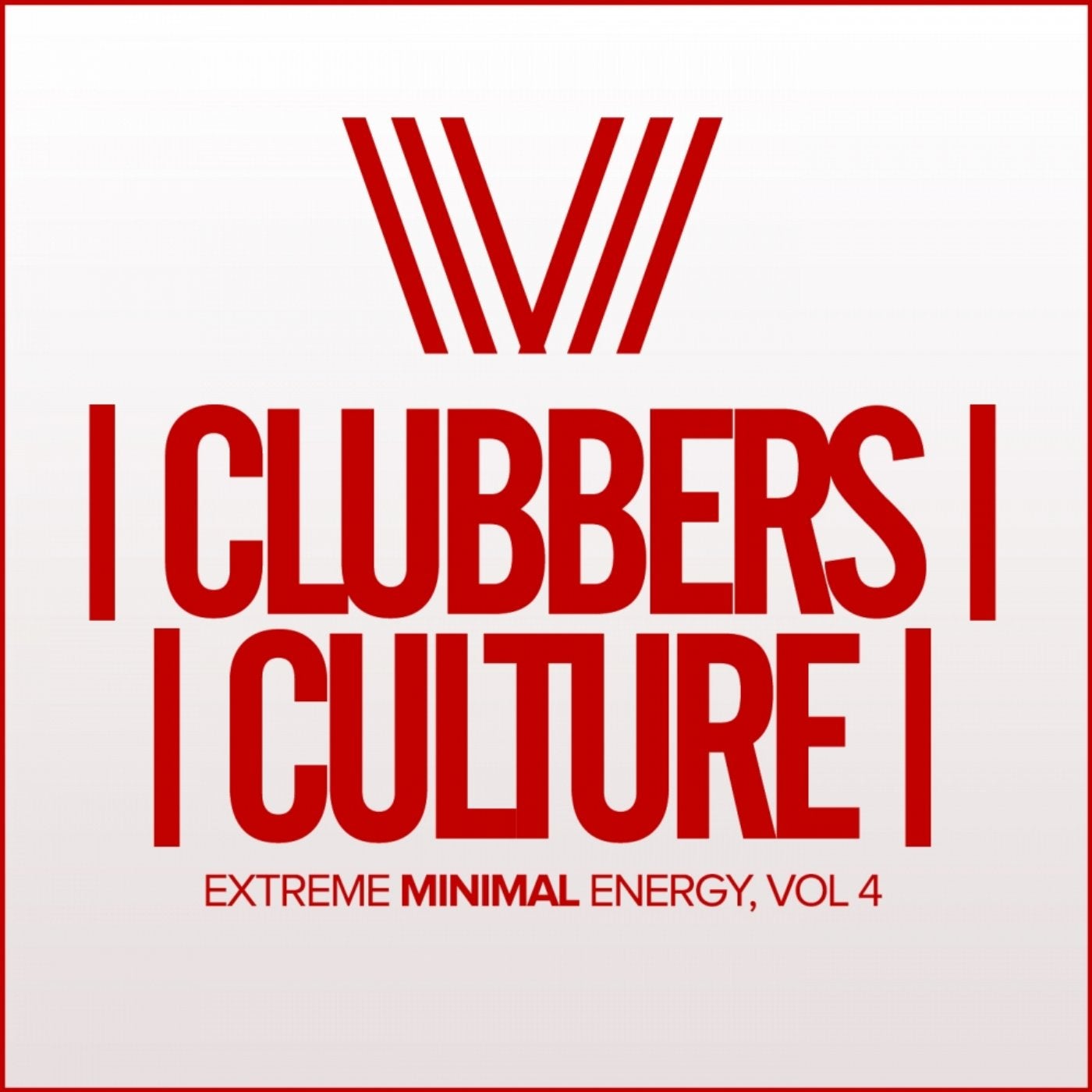 Clubbers Culture: Extreme Minimal Energy, Vol.4