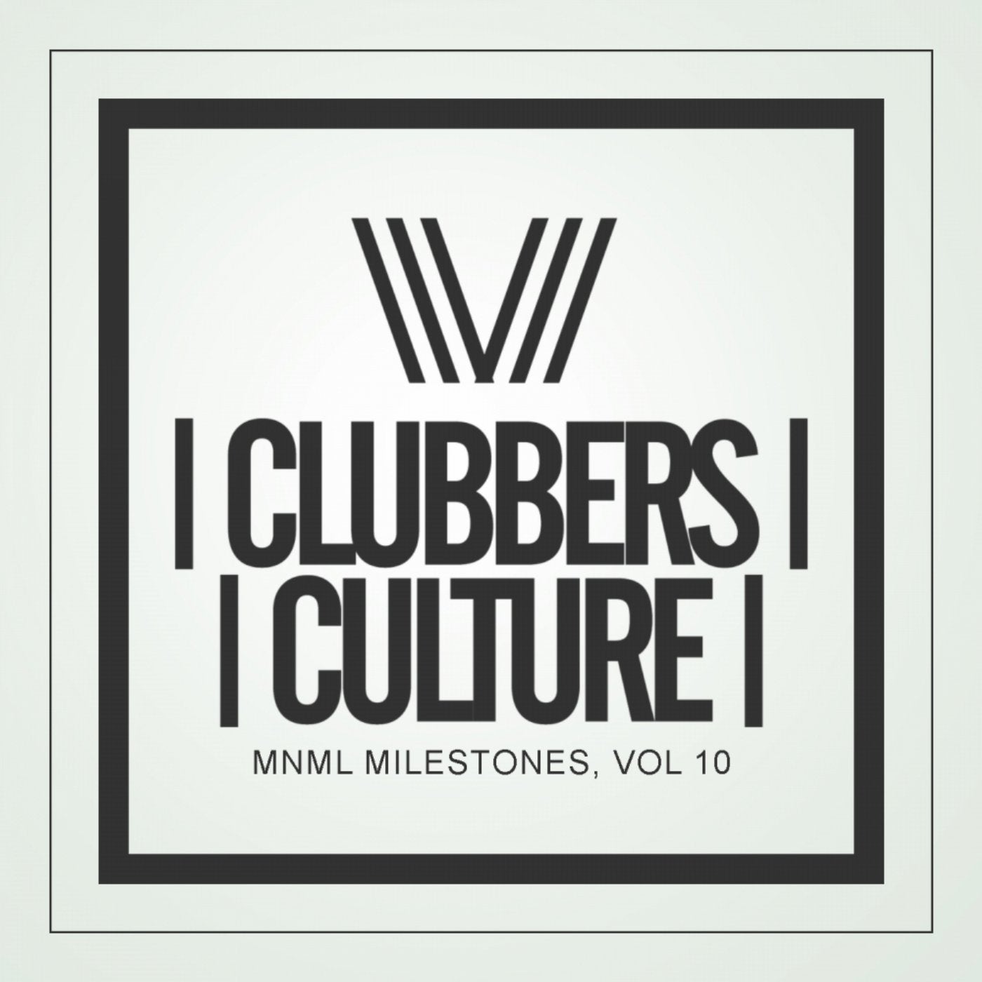 Clubbers Culture: Mnml Milestones, Vol. 10