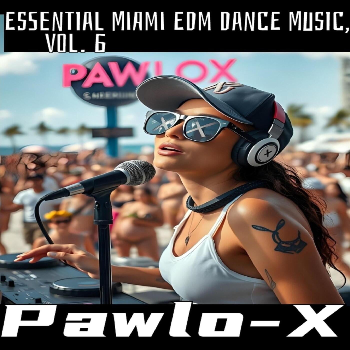 Essential Miami edm dance music, Vol. 6