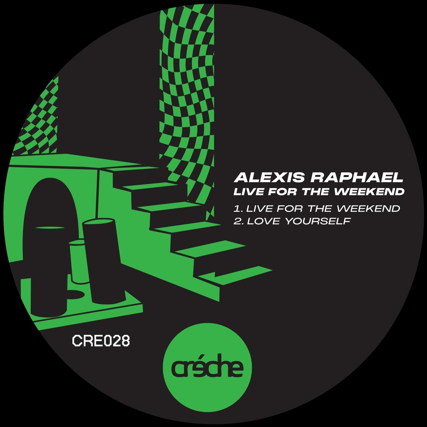 Alexis Raphael – Live for the Weekend [Creche Records]