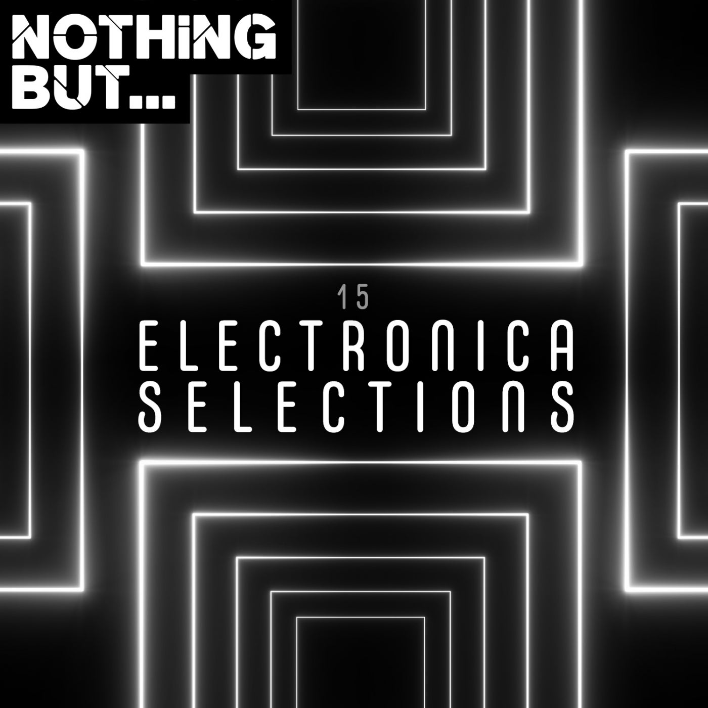 Nothing But... Electronica Selections, Vol. 15