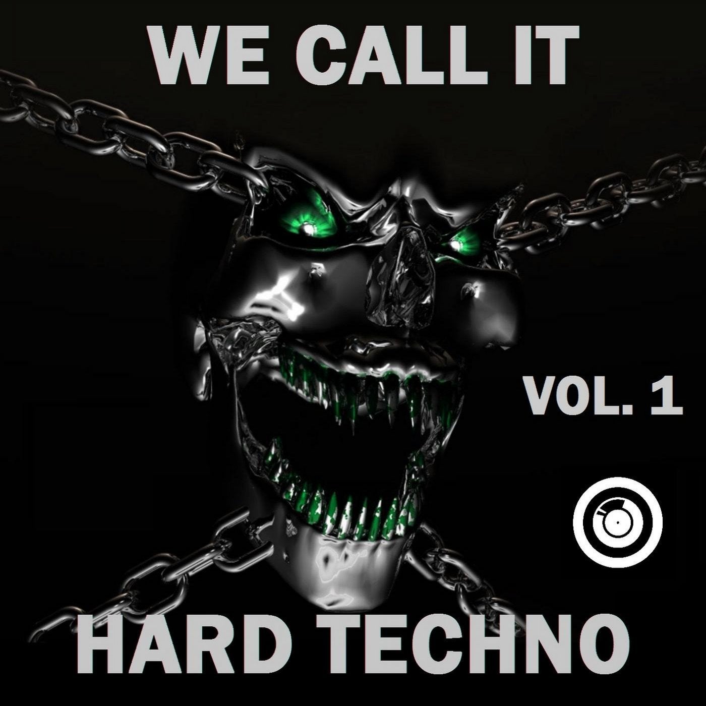 We Call It 'Hard Techno' Vol. 1