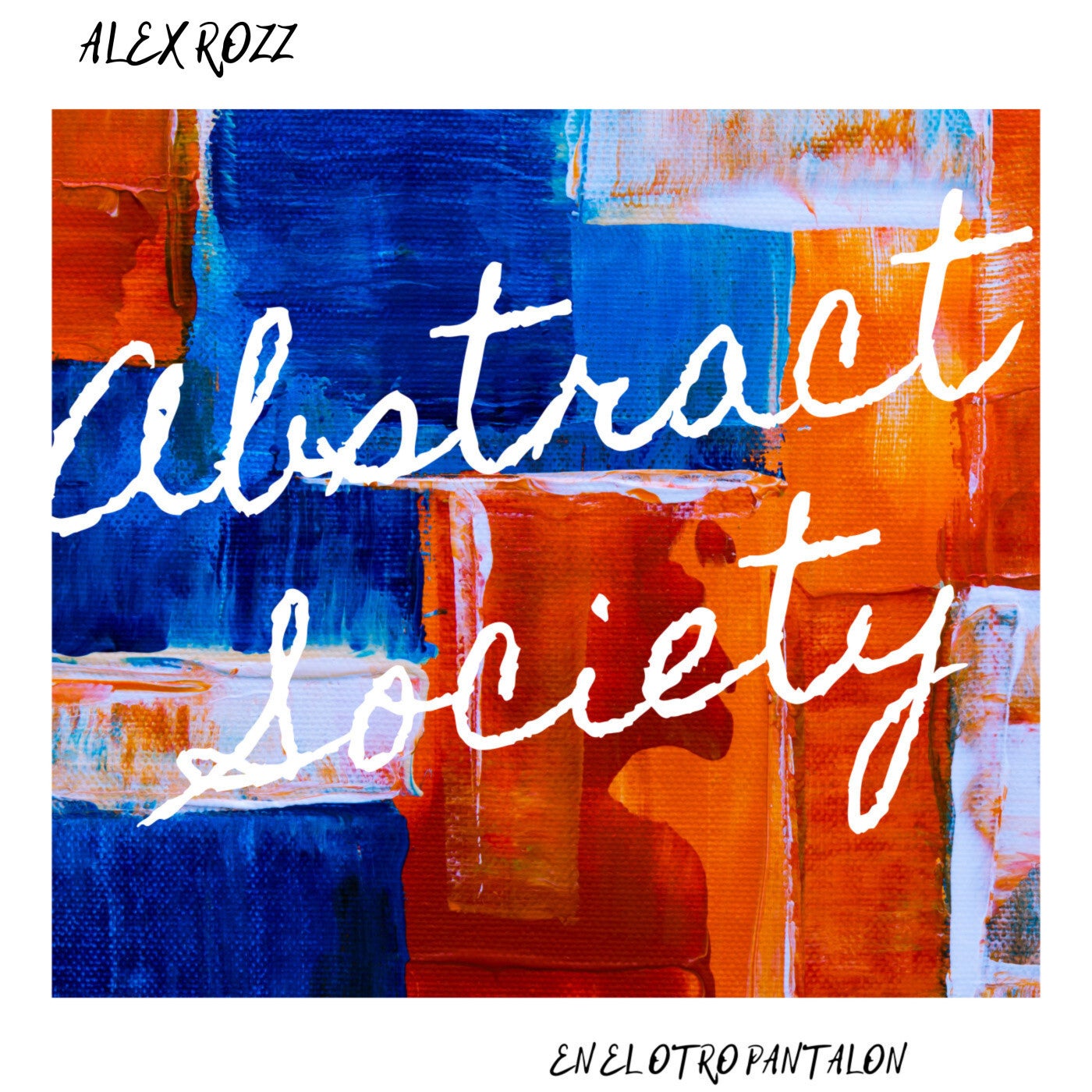 Alex Rozz - En El Otro Pantalon