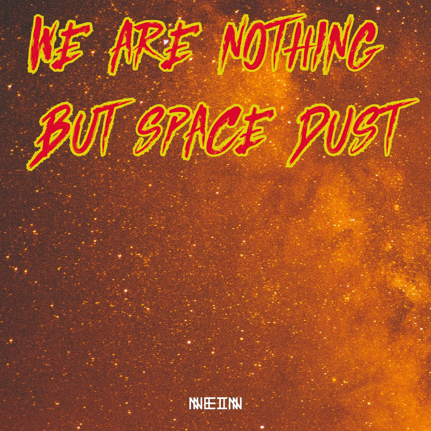 We Are Nothing But Space Dust Remixes