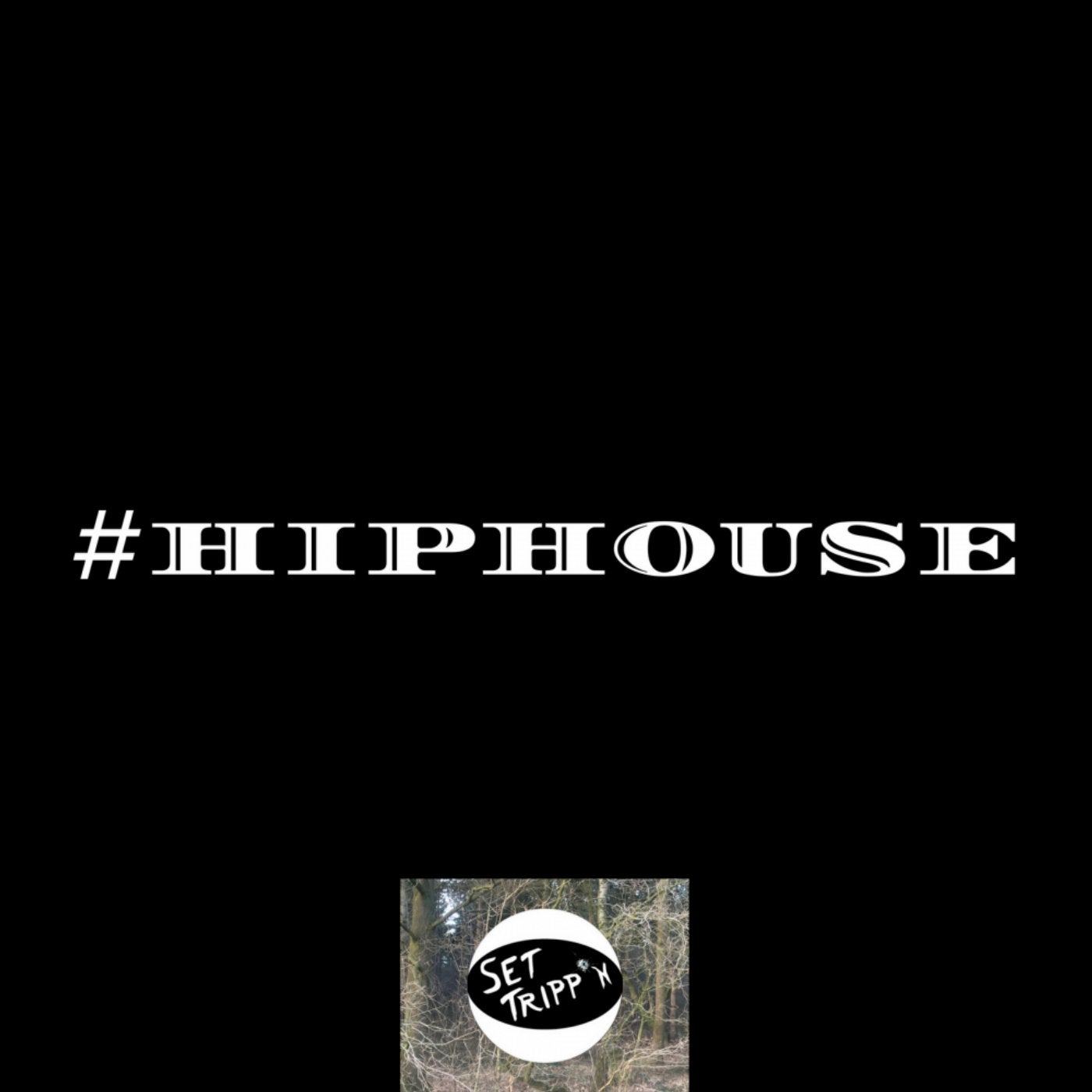 #HIPHOUSE
