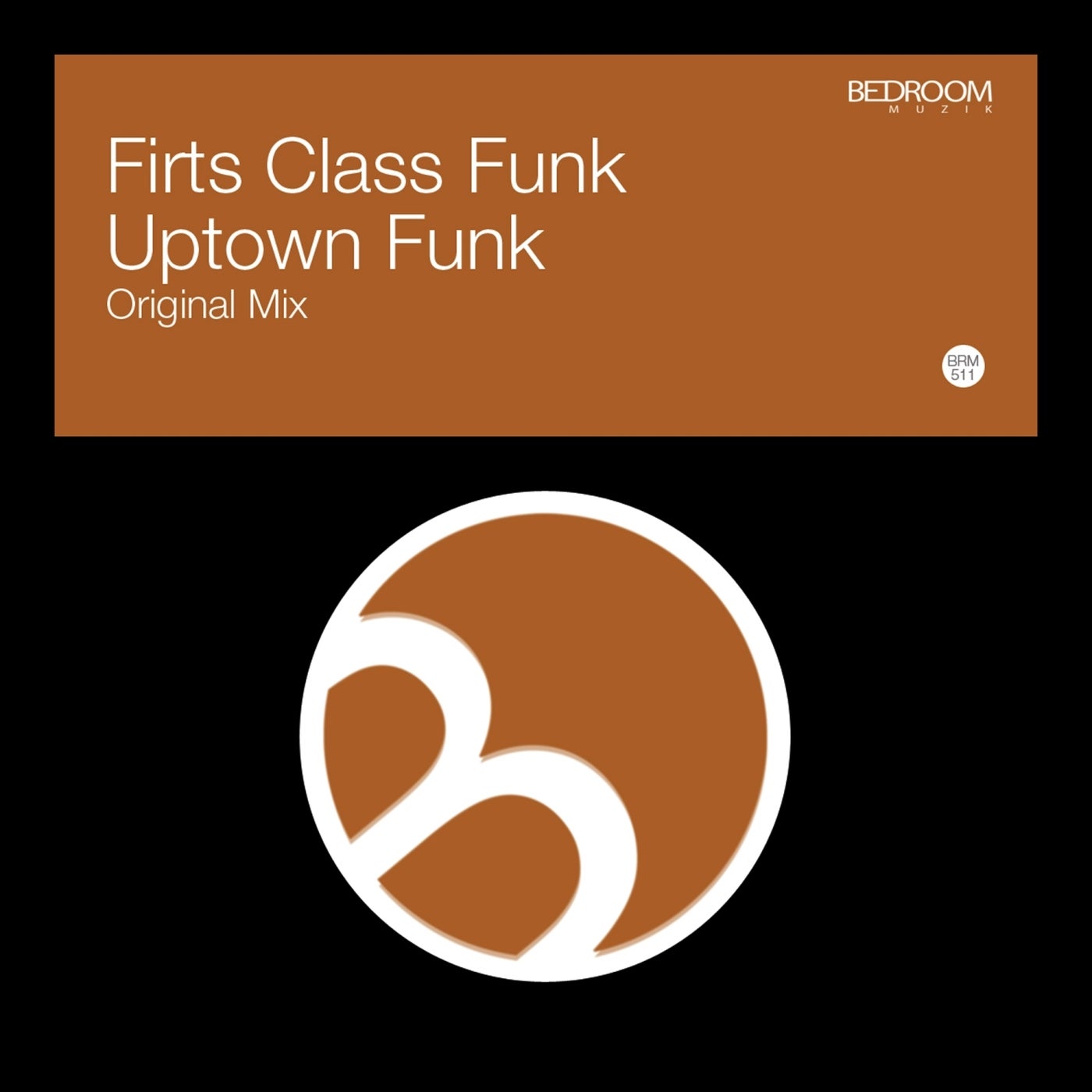 Firts Class Funk –  Uptown Funk [Bedroom Muzik]