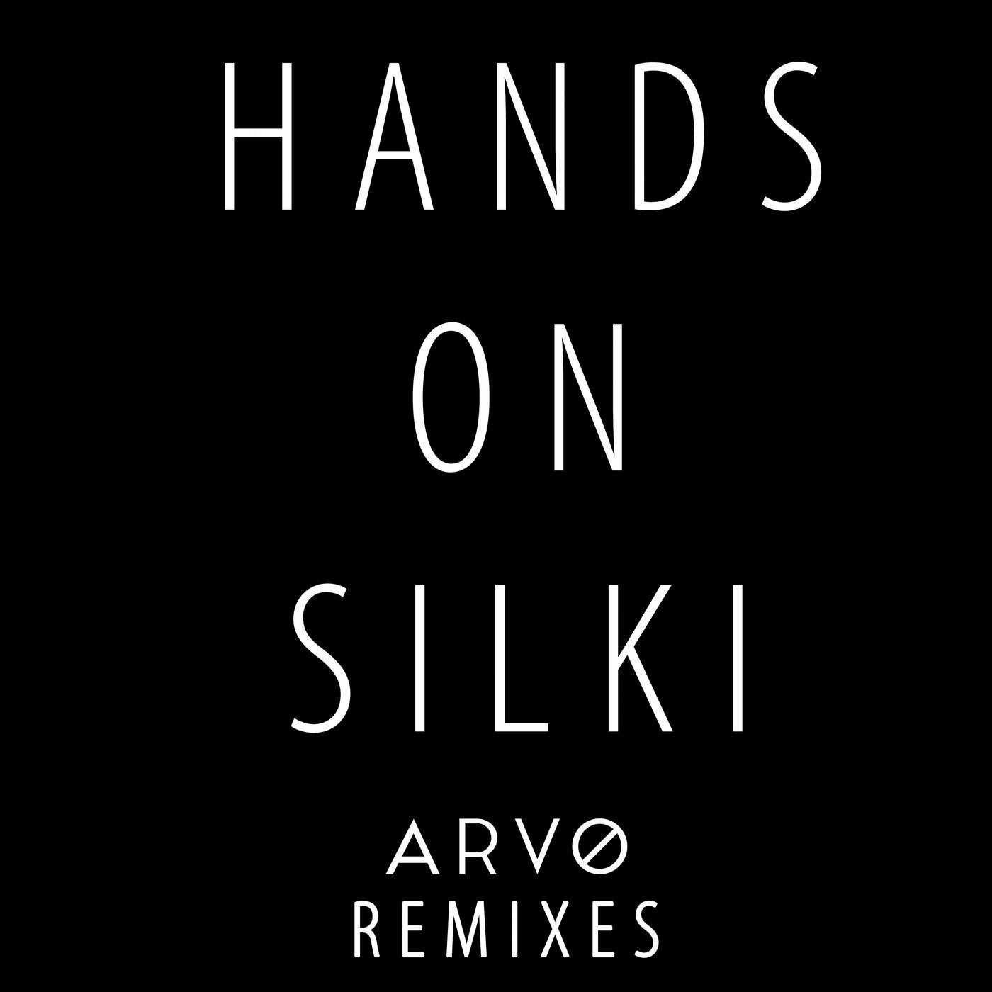 Hands on Silki (Arvo Remixes)