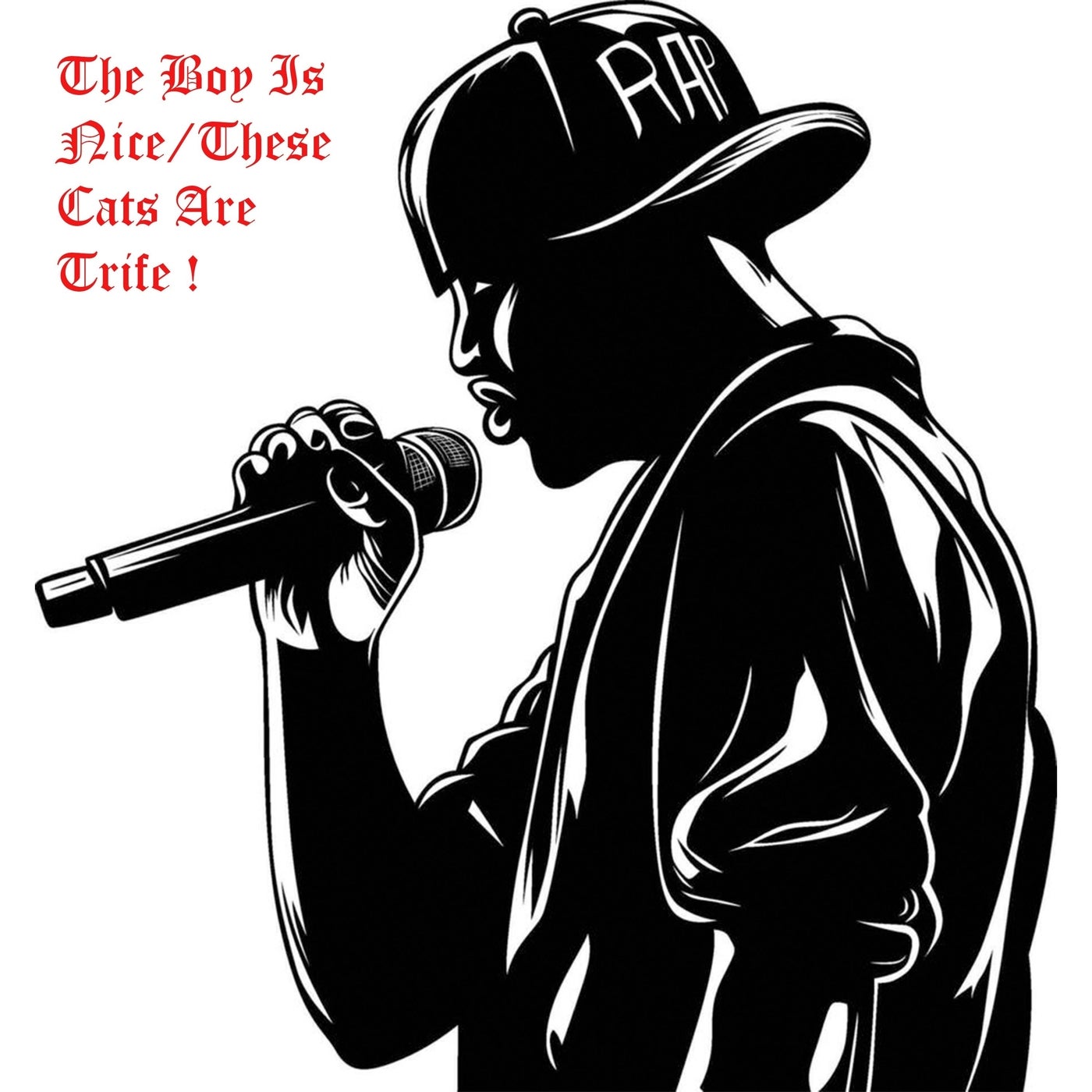 The Boy Is Nice/These Cats Are Trife !