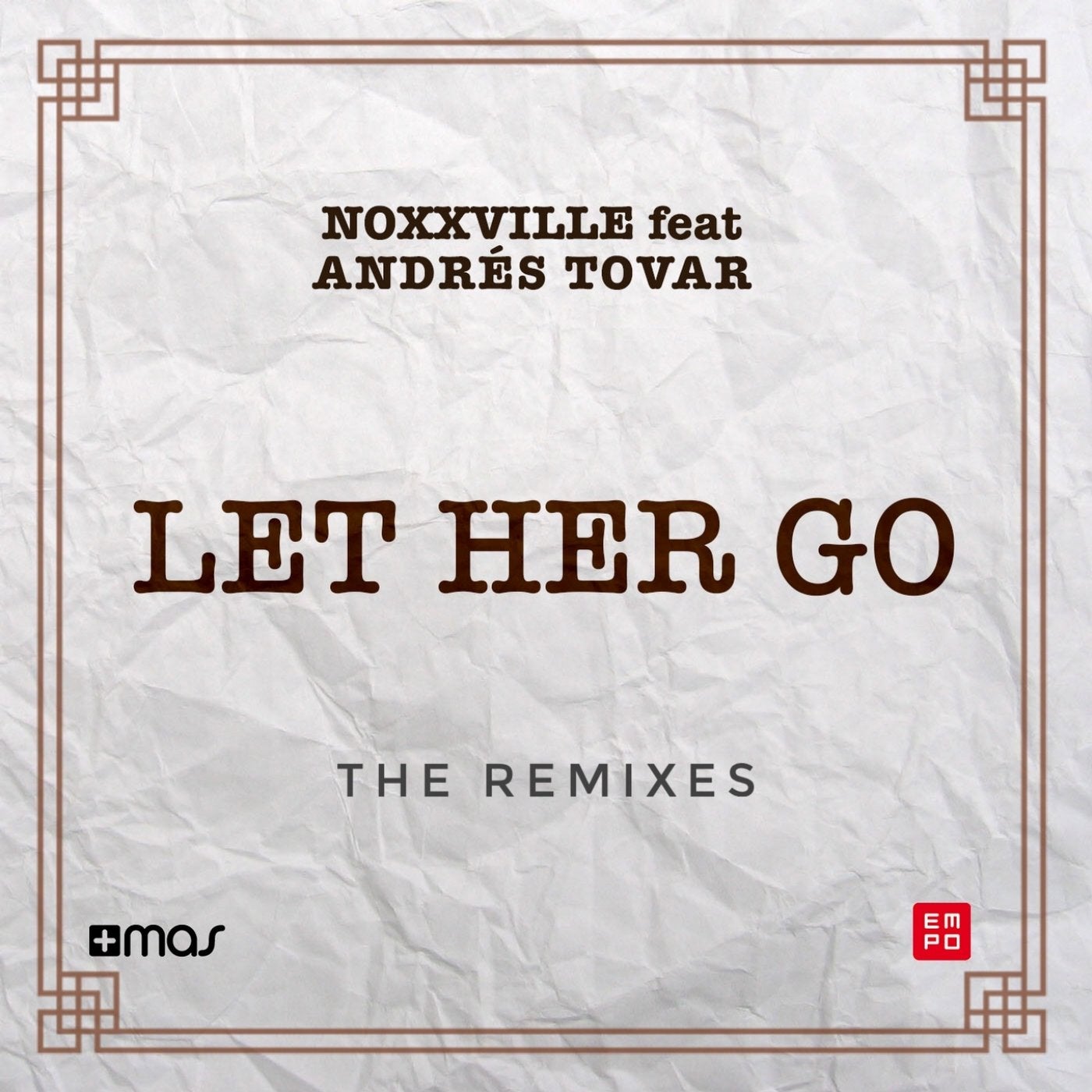 Let Her Go (feat. Andres Tovar) [The Remixes]