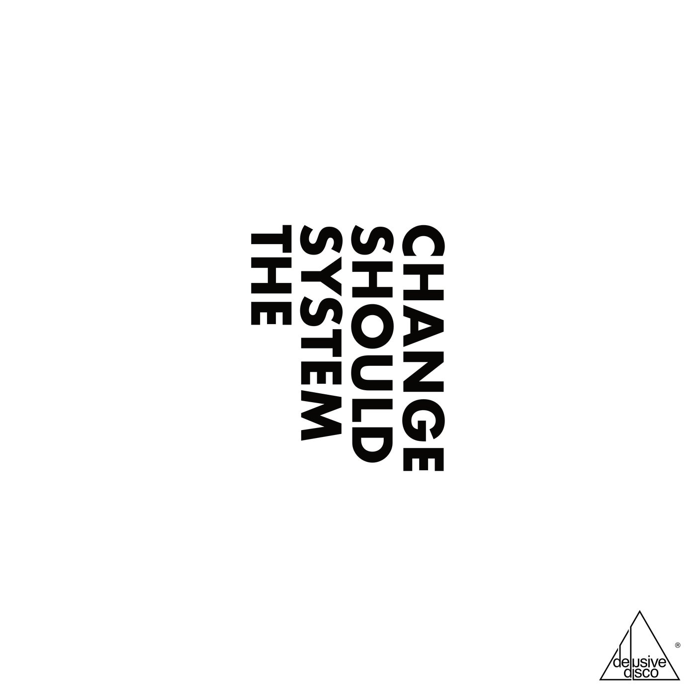 The System Should Change