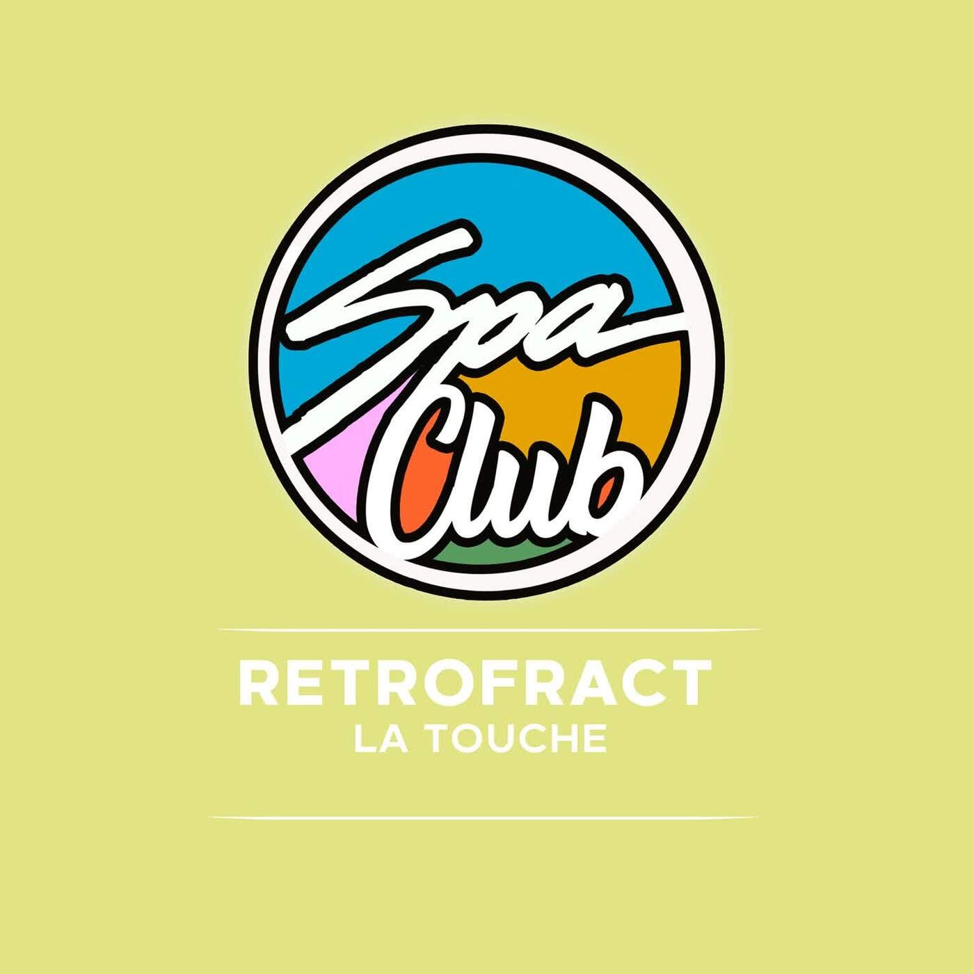 Retrofract –  La Touche [Spa Club]