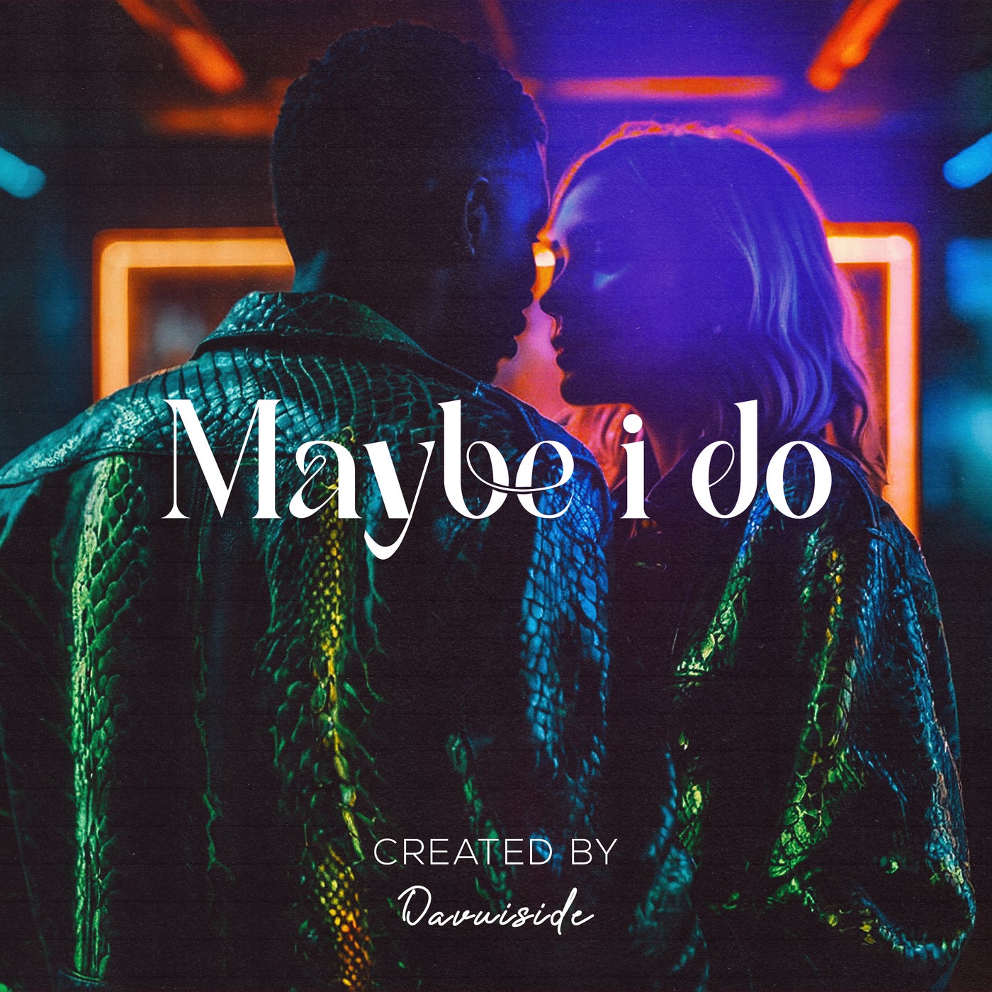 Maybe I do
