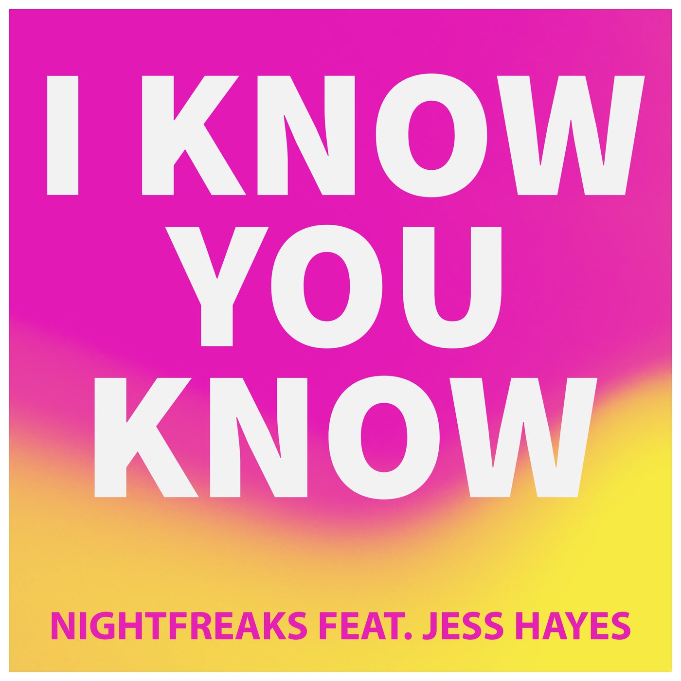 I Know You Know (feat. Jess Hayes)