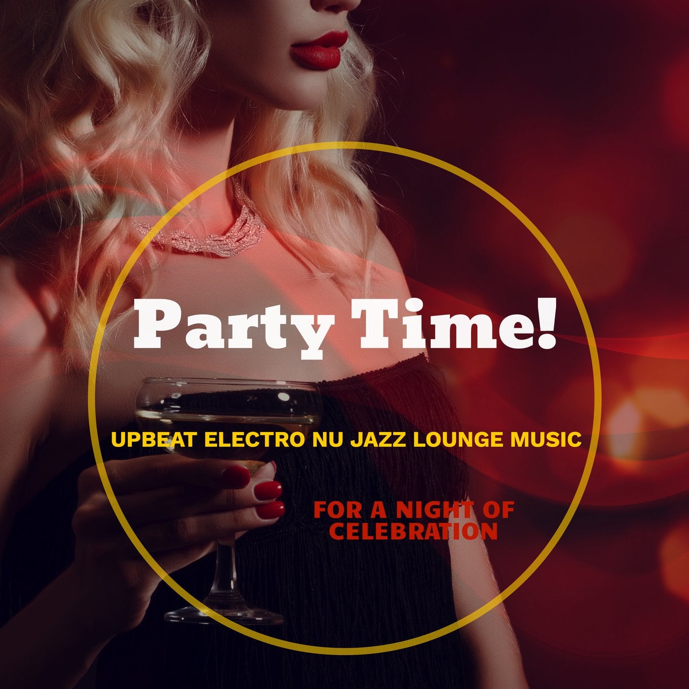 Party Time! Upbeat Electro Nu Jazz Lounge Music for a Night of Celebration