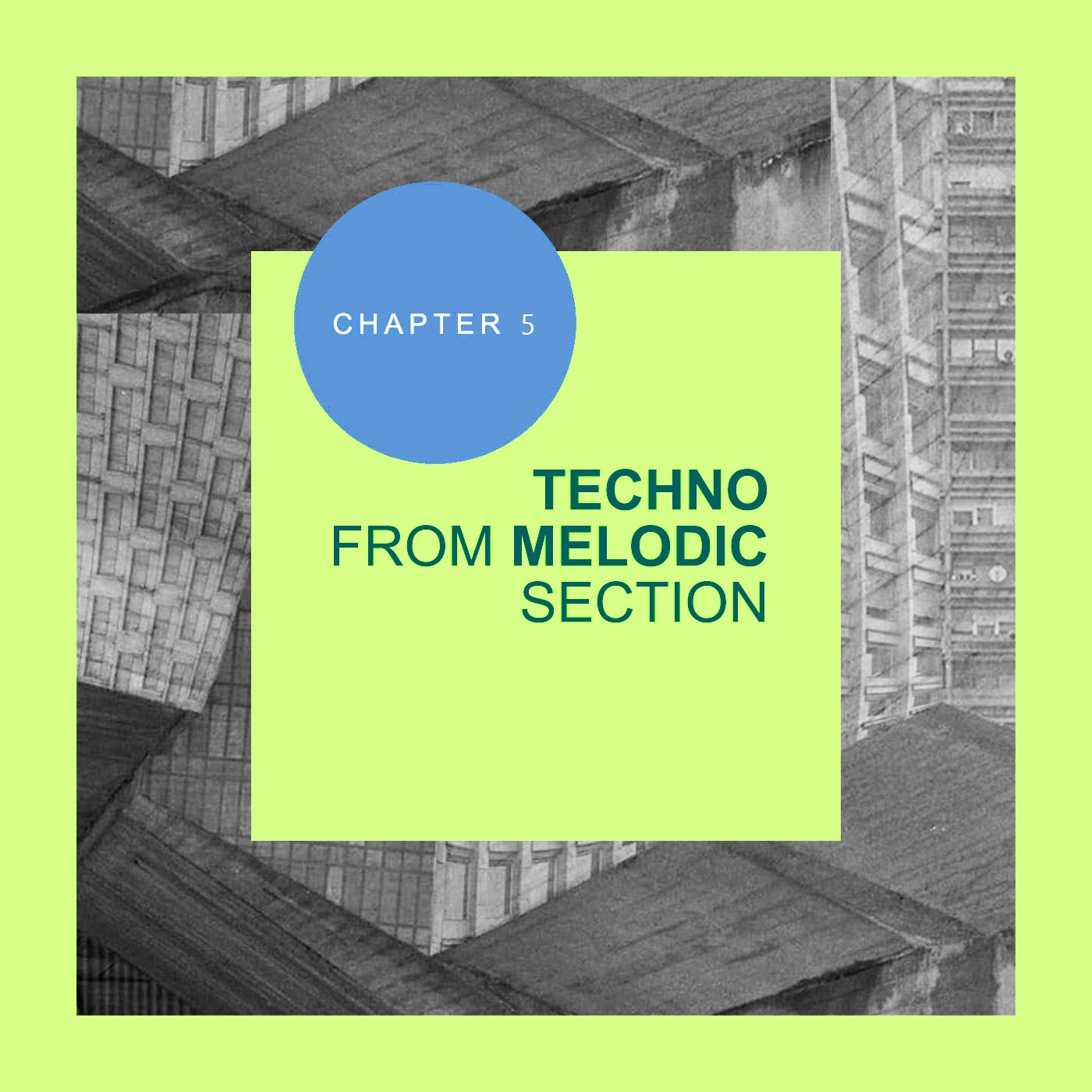 Techno From Melodic Section: Chapter 5