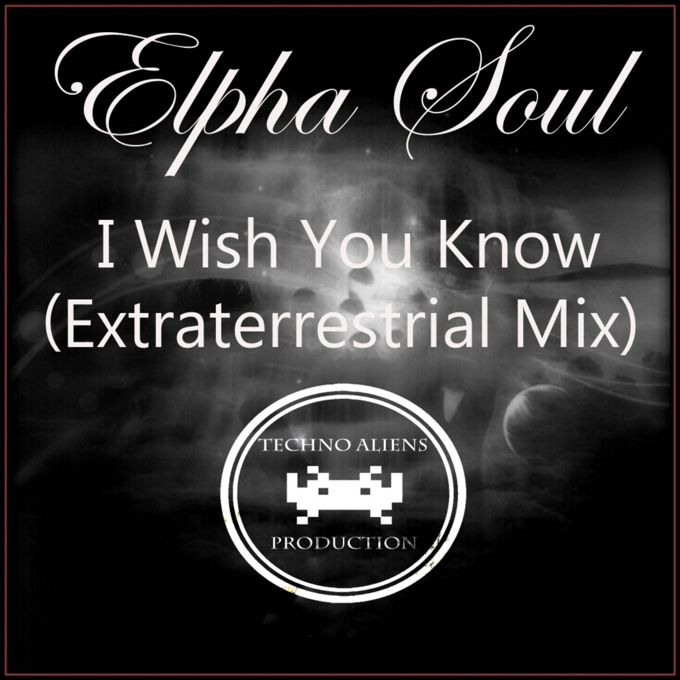I Wish You Know (Extraterrestrial Mix)