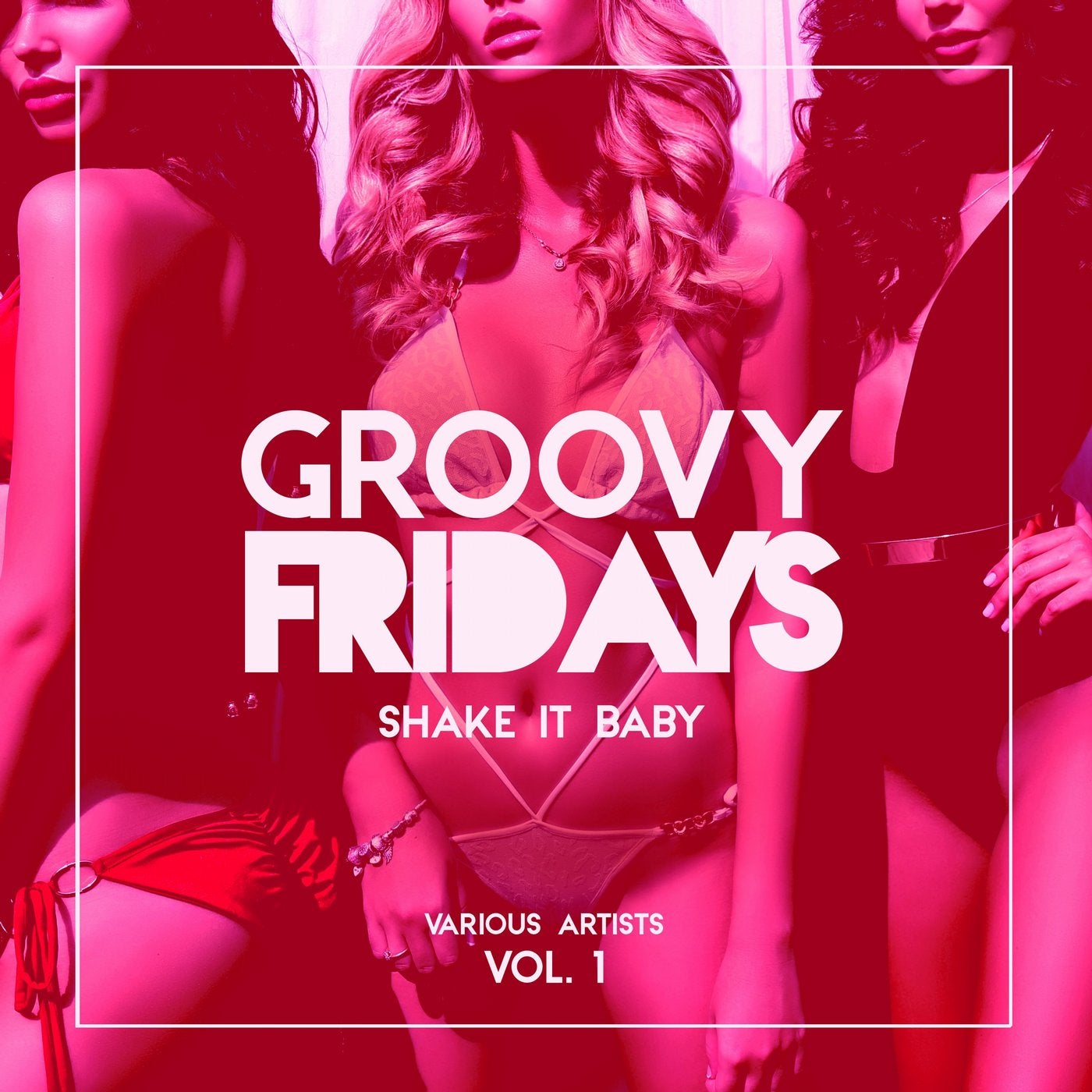 Groovy Fridays (Shake It Baby), Vol. 1