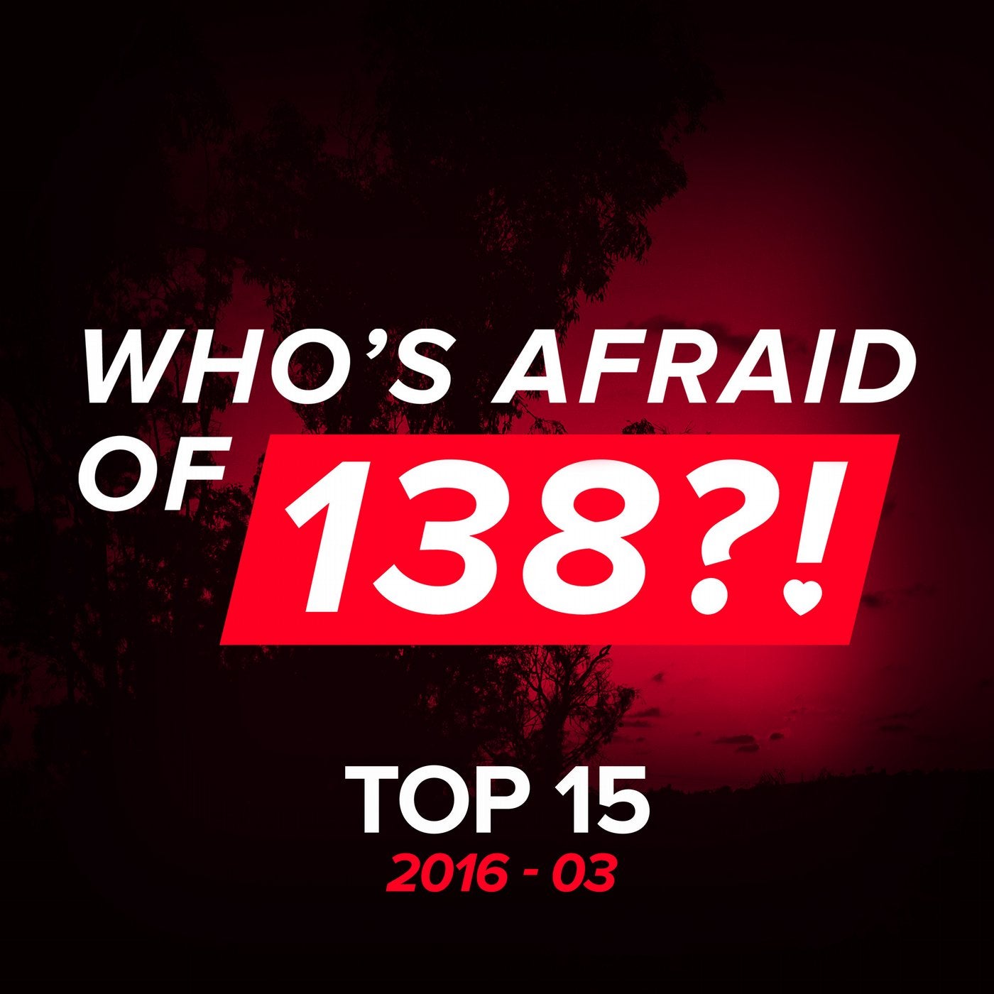 Who's Afraid Of 138?! Top 15 - 2016-03