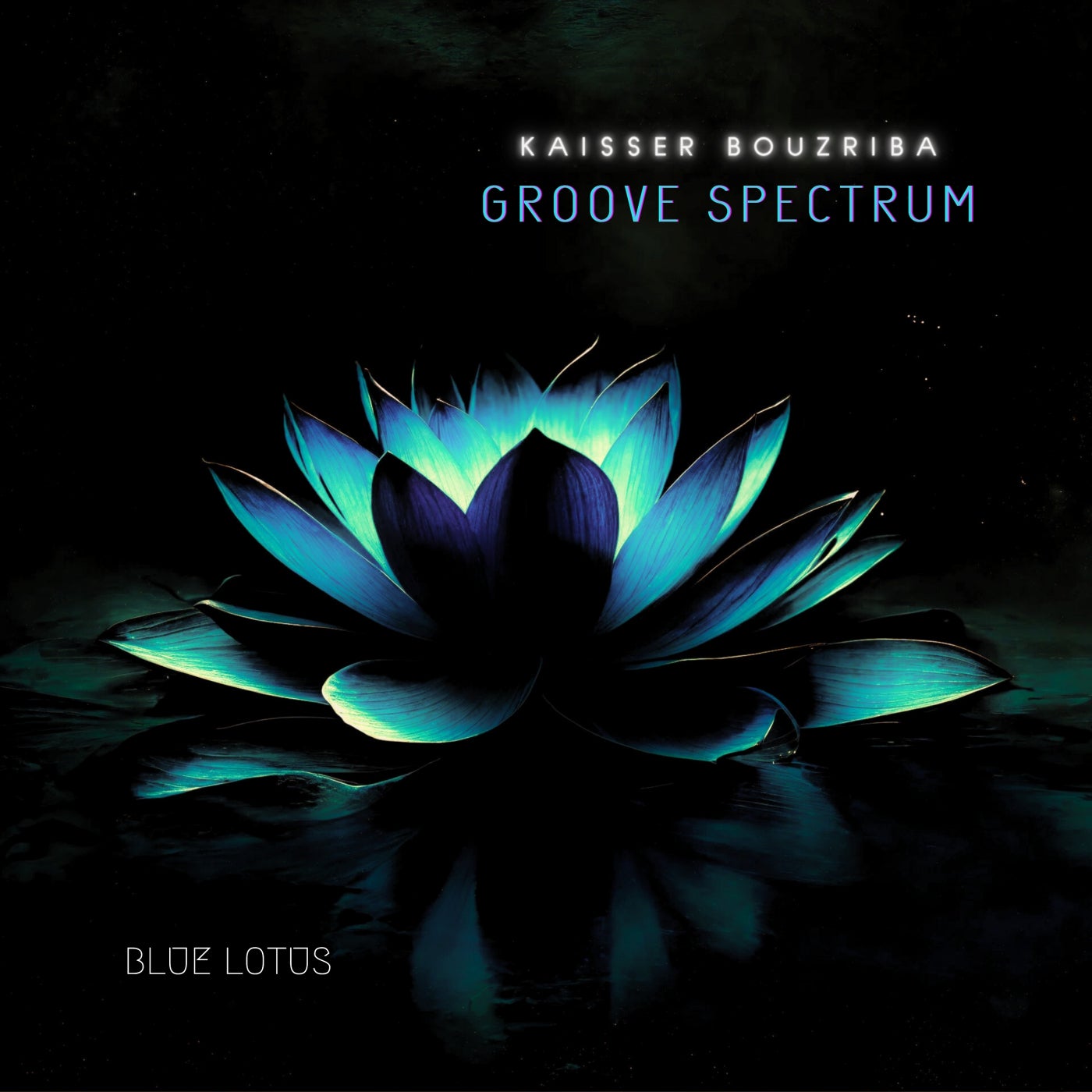 Kaisser Bouzriba –  Groove Spectrum [Blue Lotus]