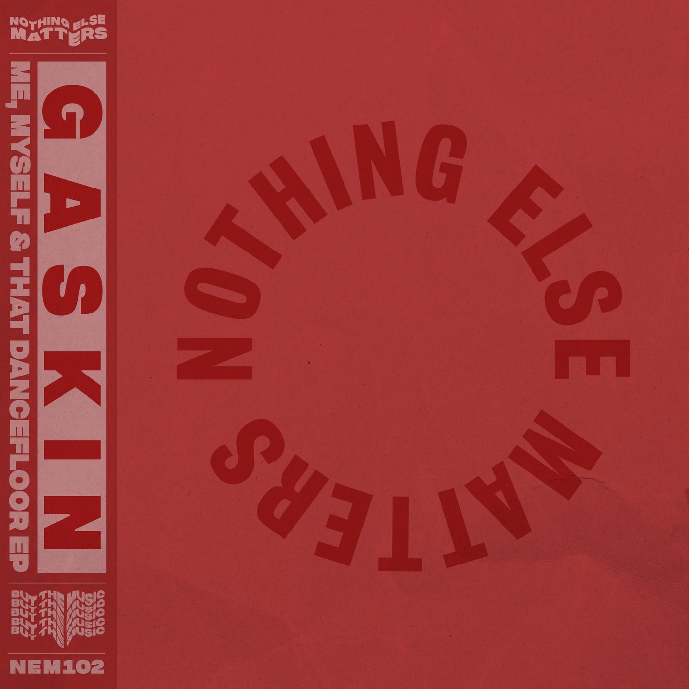 Gaskin – Me, Myself & That Dancefloor EP [Nothing Else Matters]