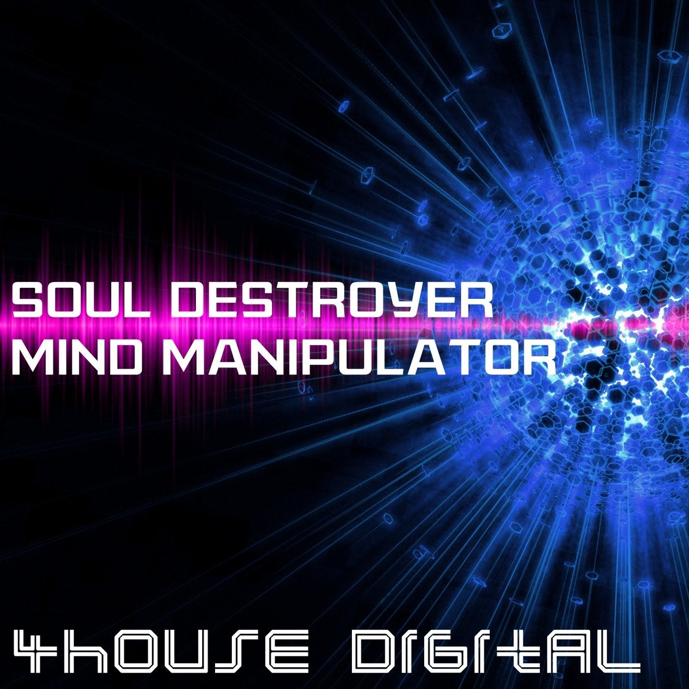 4House Digital: Soul Destroyer Mind Manipulator