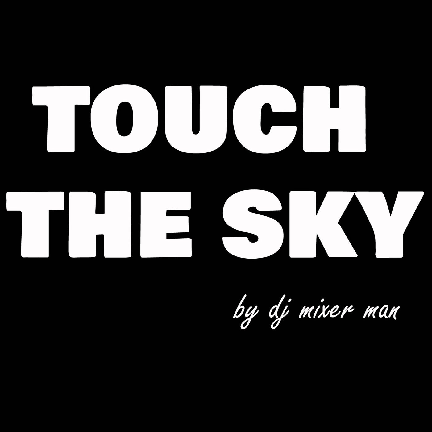 Touch The Sky