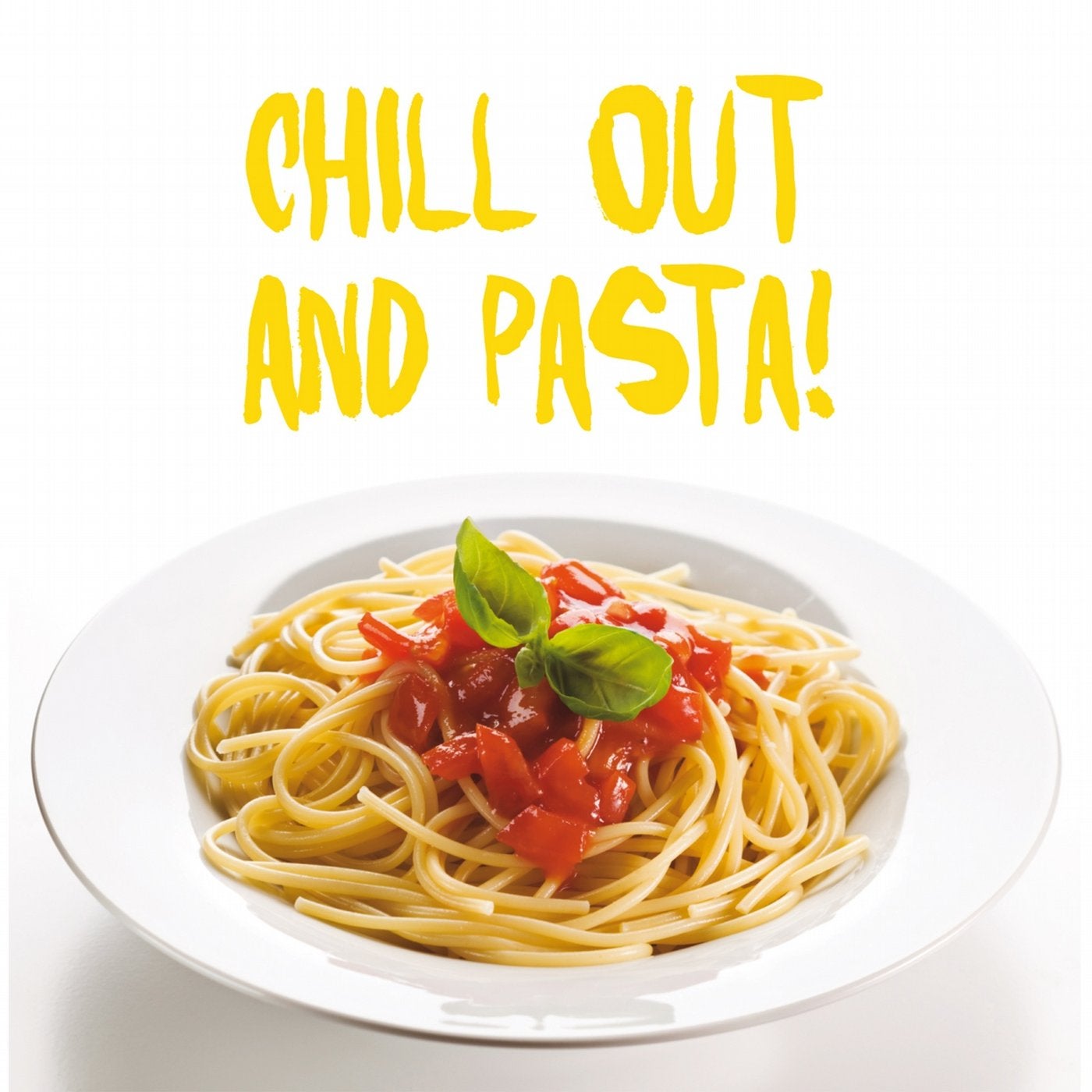 Chill out & Pasta!