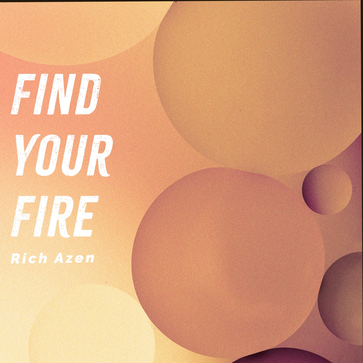 FIND YOUR FIRE