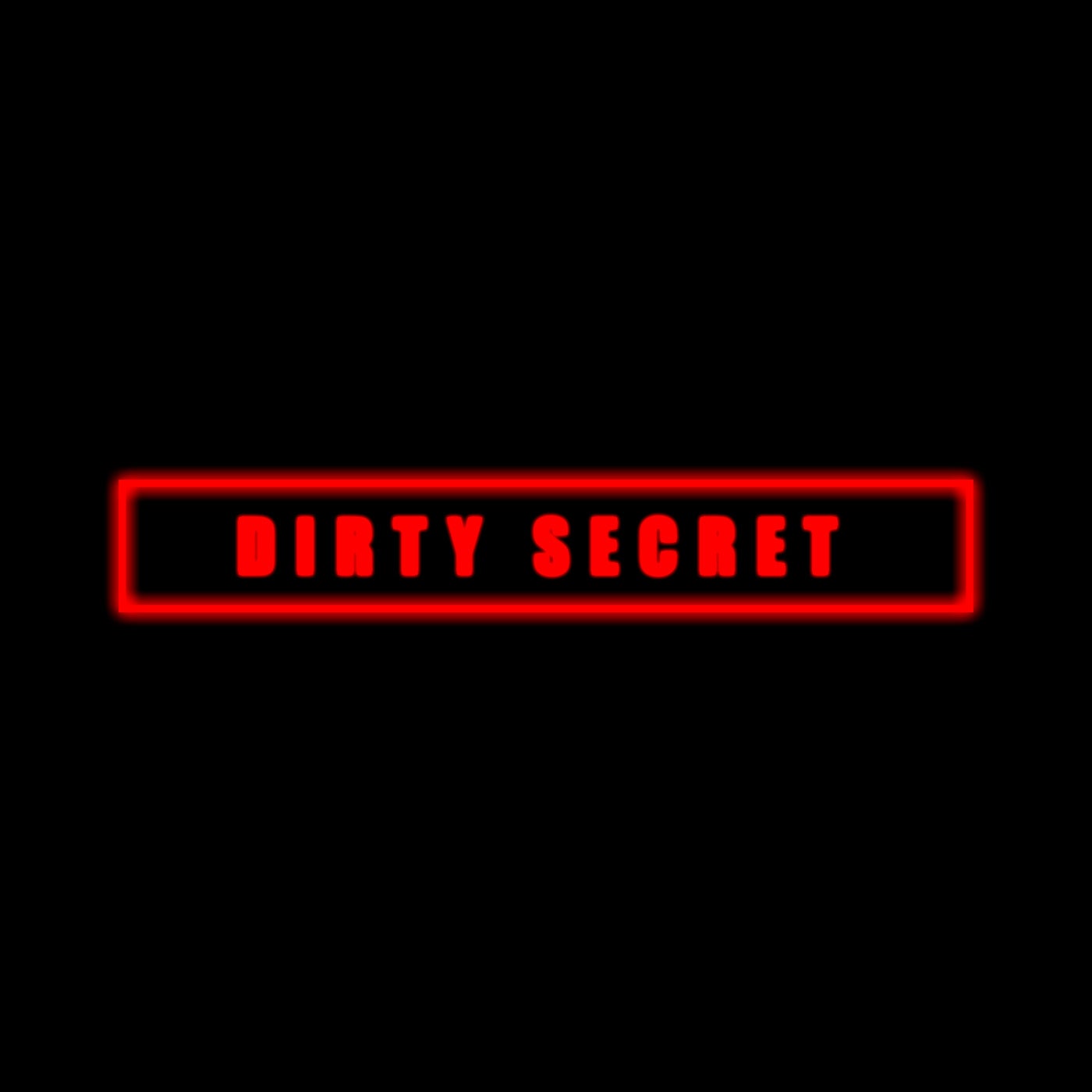 DIRTY SECRET