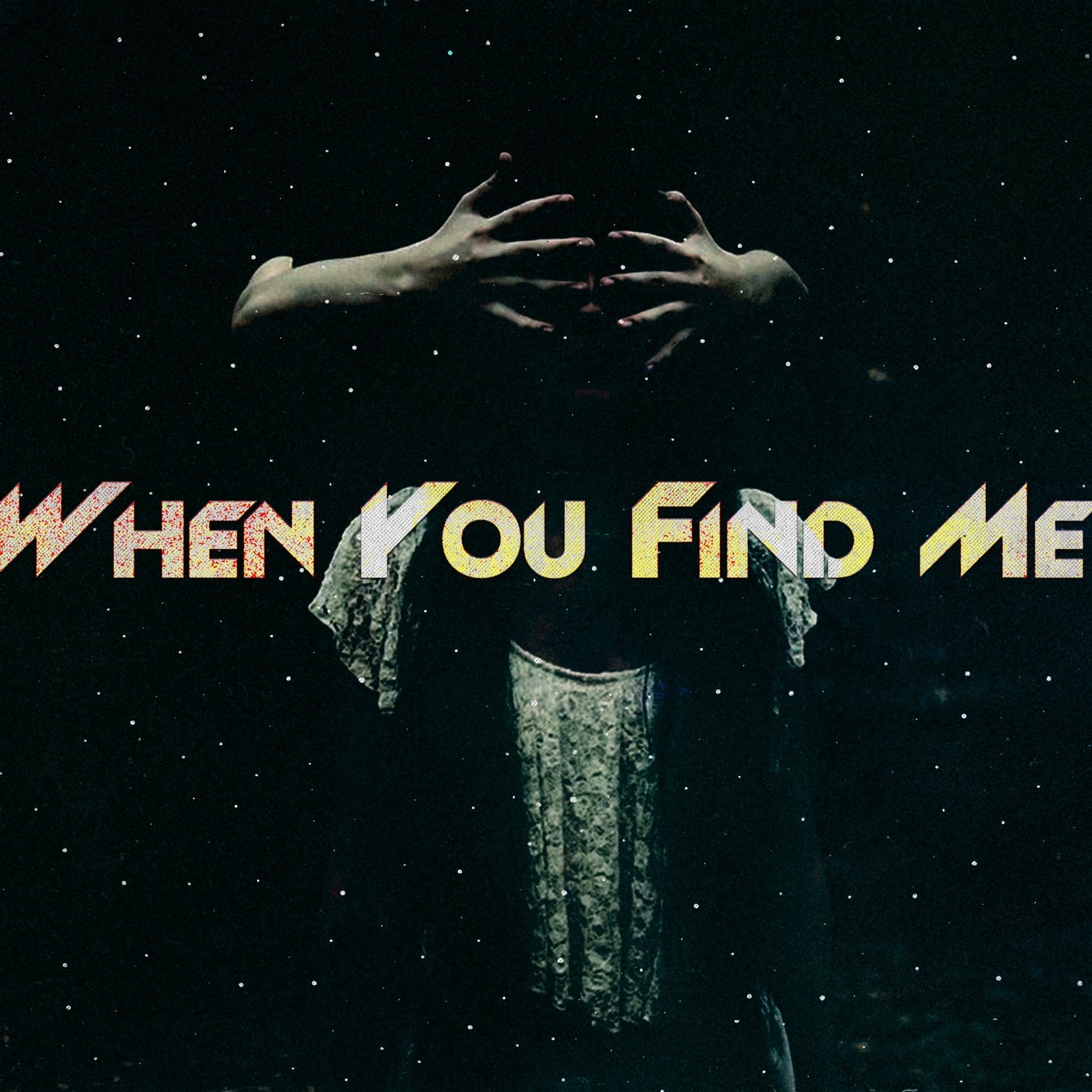 When You Find Me