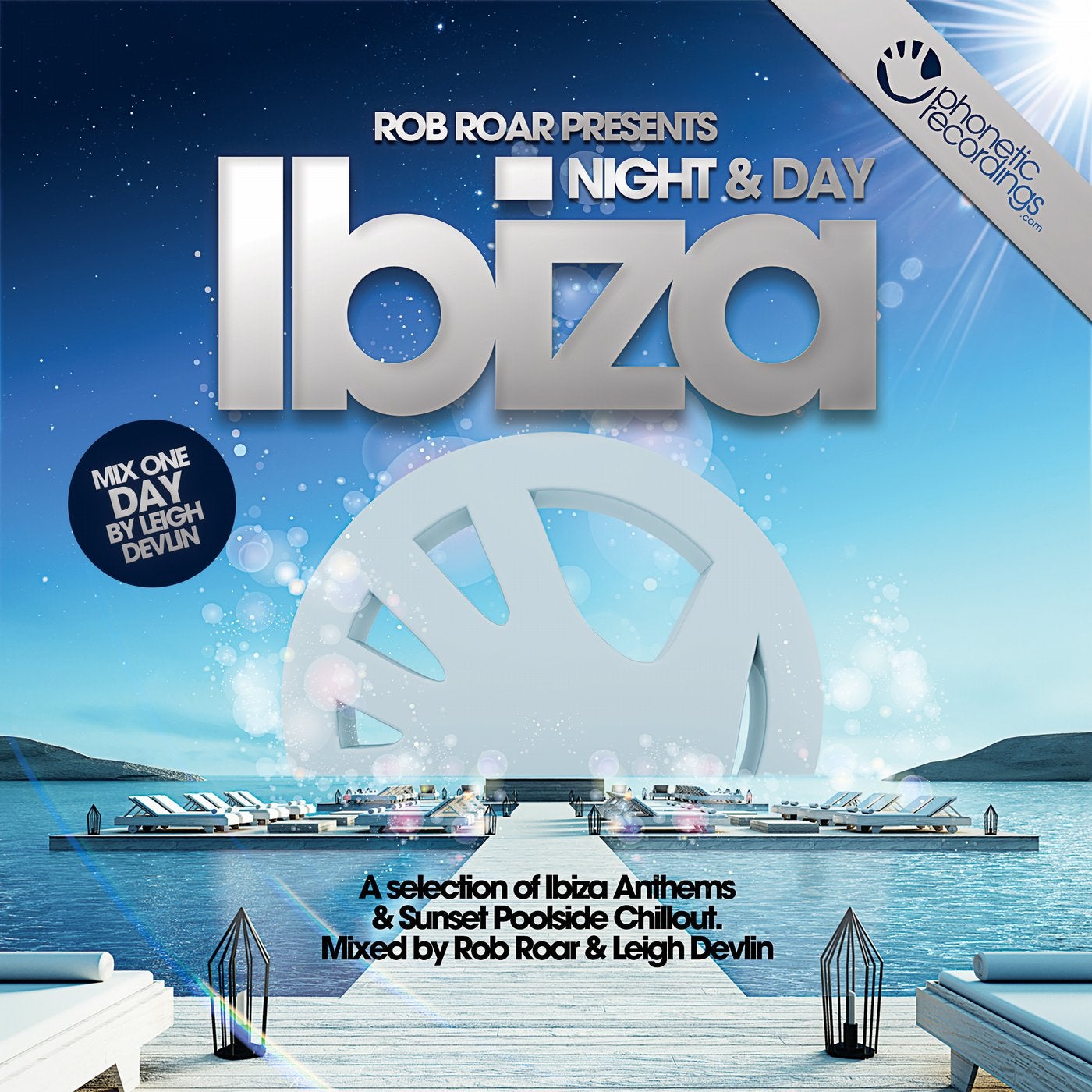 Rob Roar Presents Ibiza Night & Day (Day Mix by Leigh Devlin)