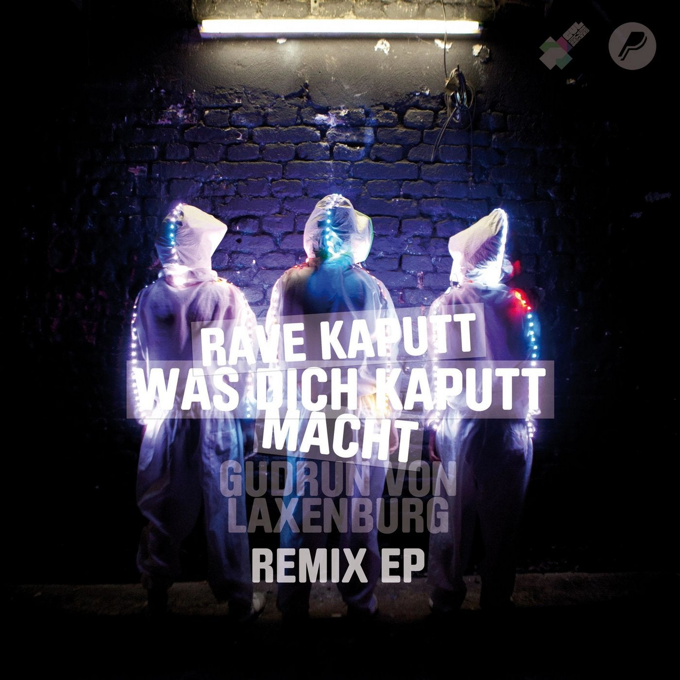 Rave Kaputt, Was Dich Kaputt Macht (Remixes)