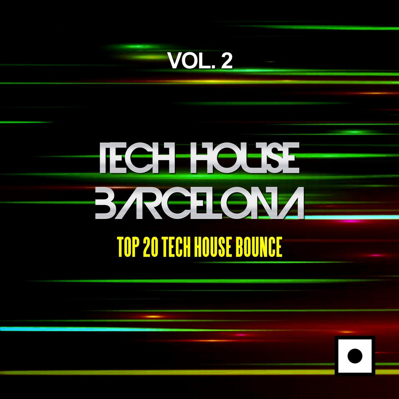 Tech House Barcelona, Vol. 2 (Top 20 Tech House Bounce)