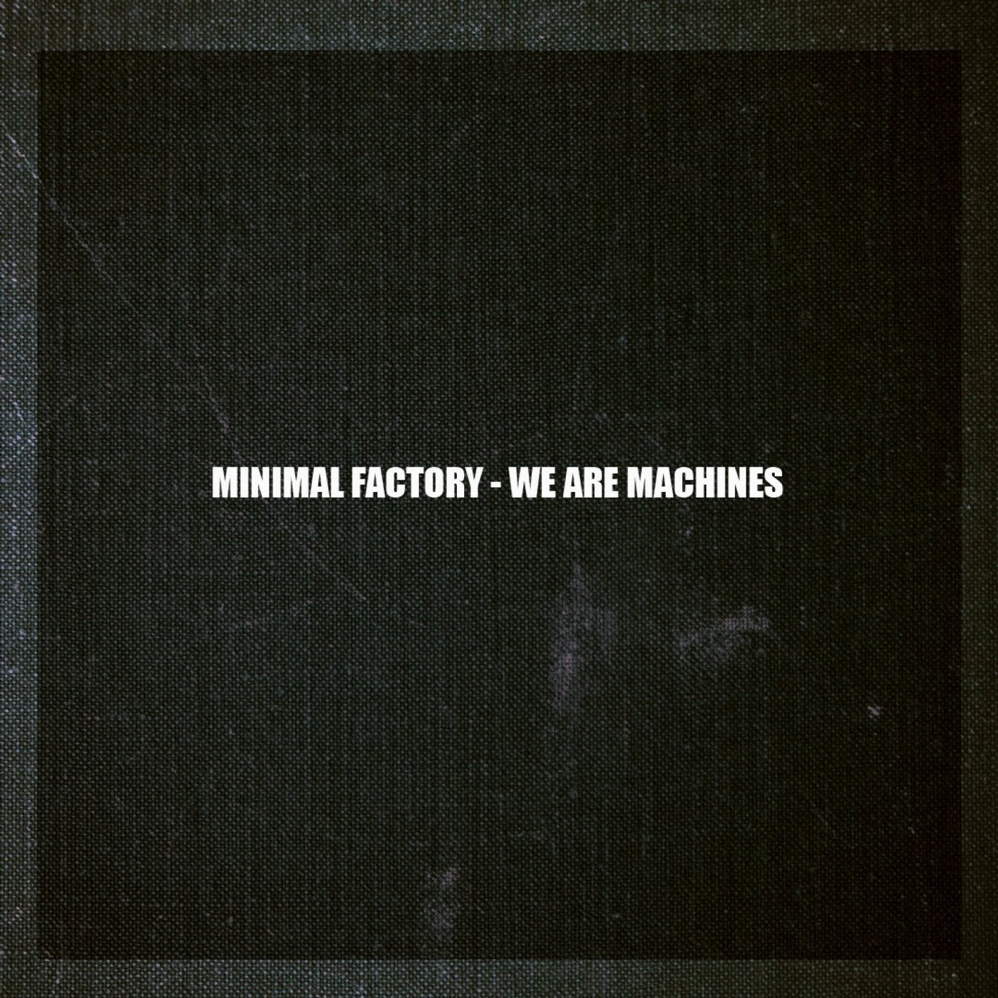 we are machines