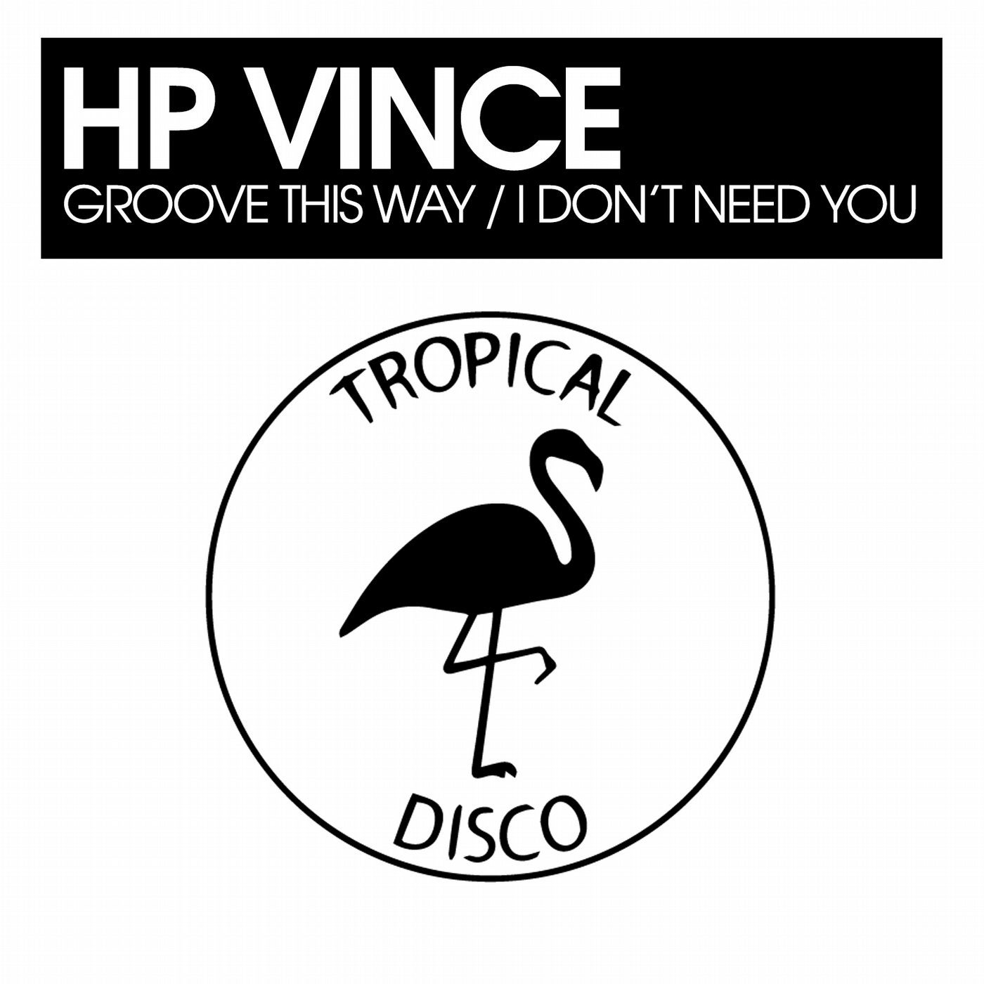 Groove This Way / I Don't Need You