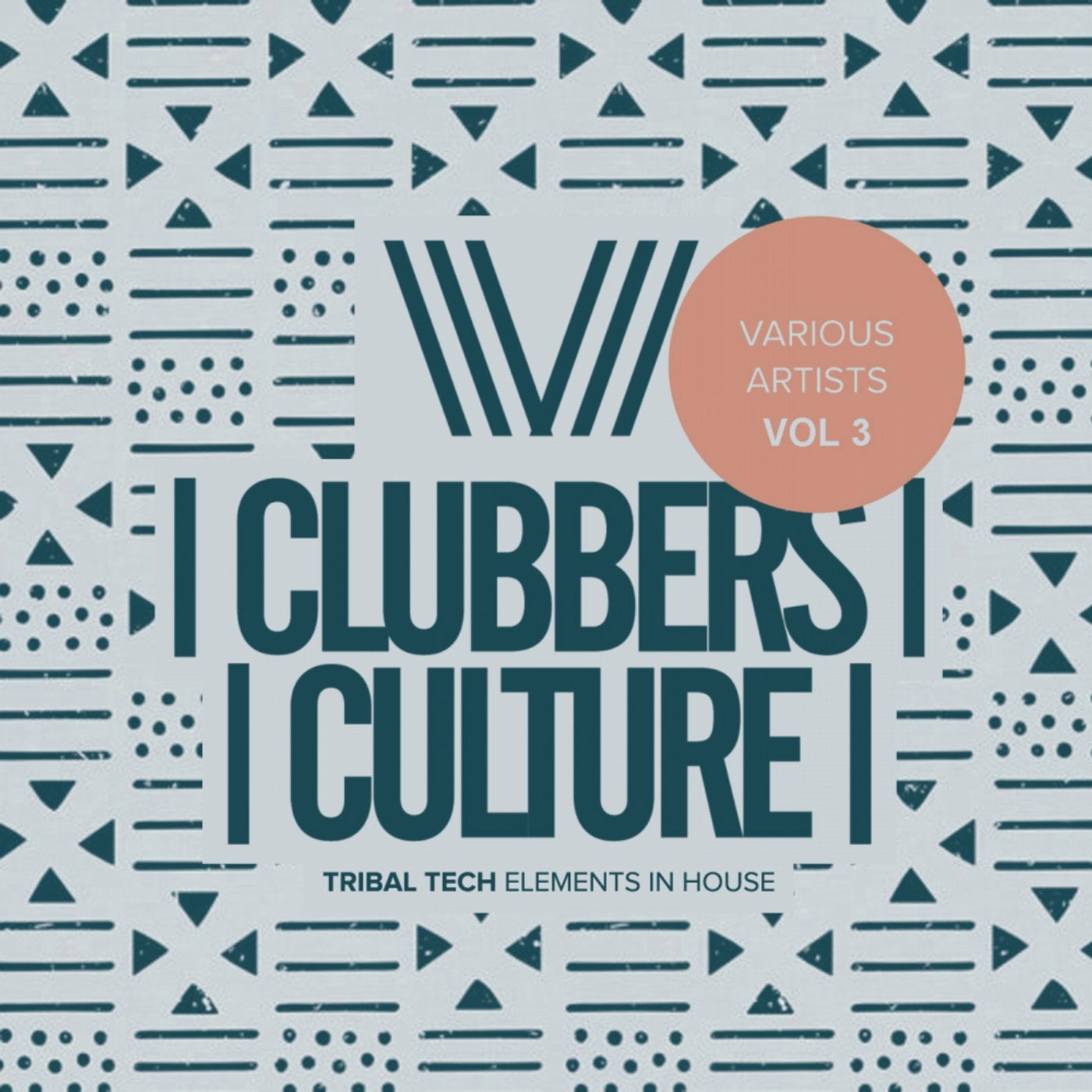 Clubbers Culture: Tribal Tech Elements In House, Vol.3