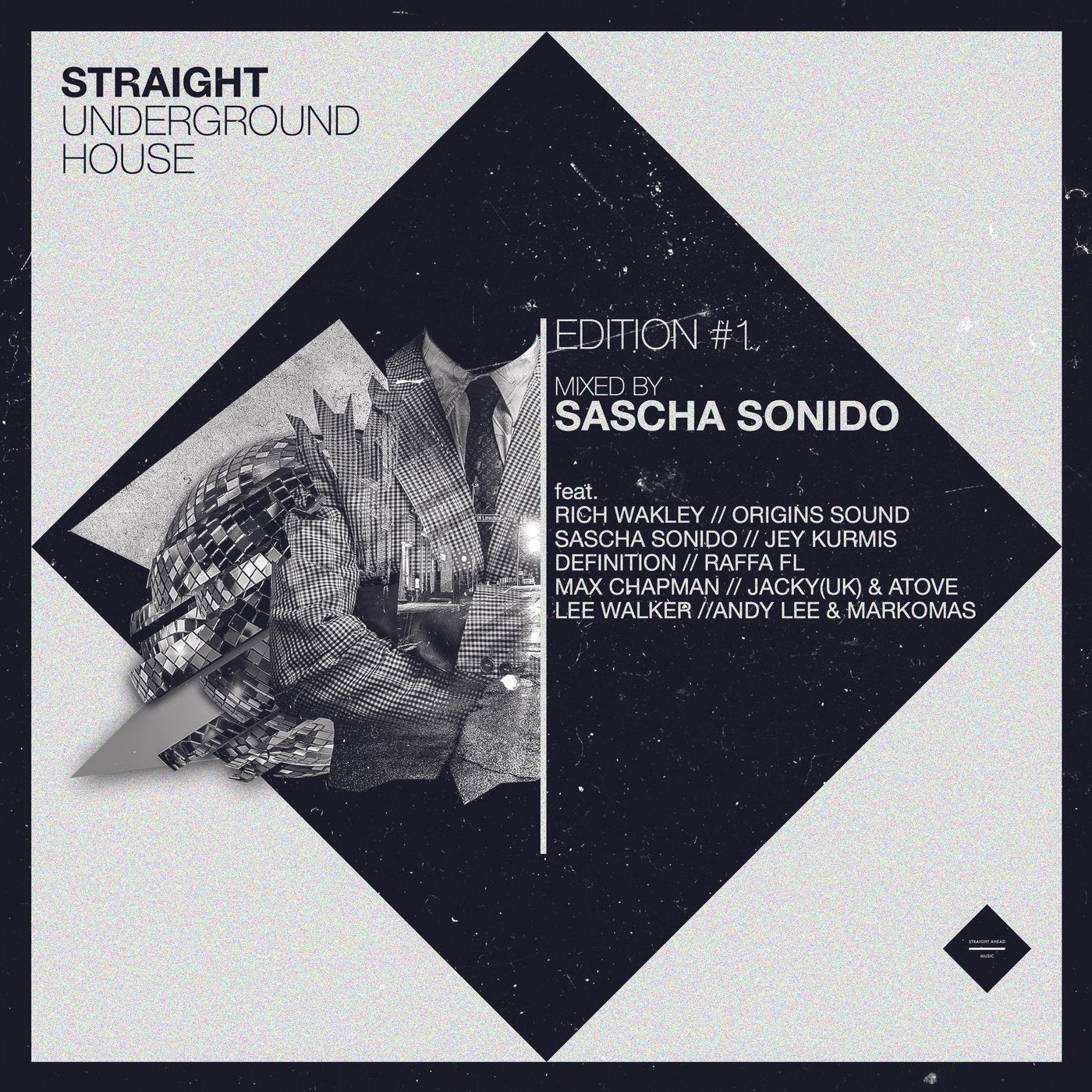 Straight Underground House, Edition #1 (Mixed By Sascha Sonido)