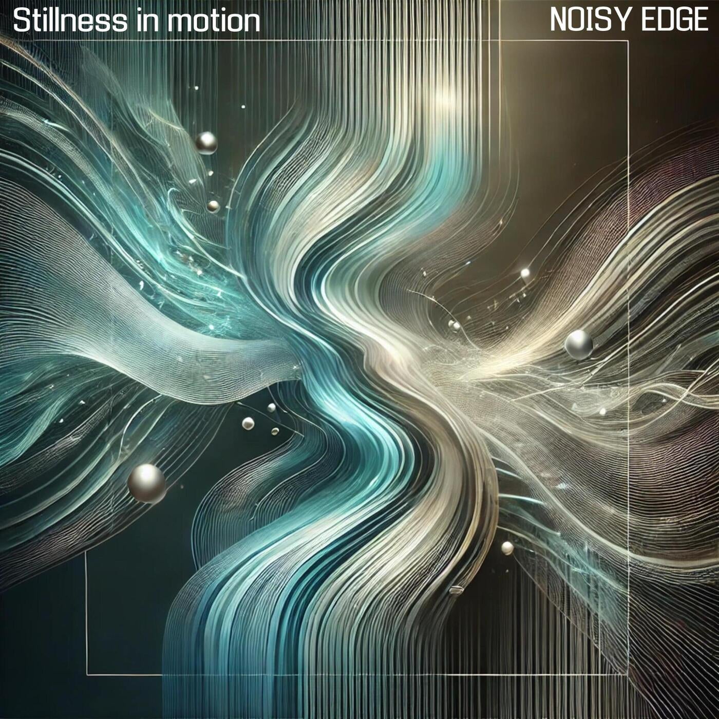 Noisy Edge - Stillness in motion (Original Mix) [DistroKid] | Music ...