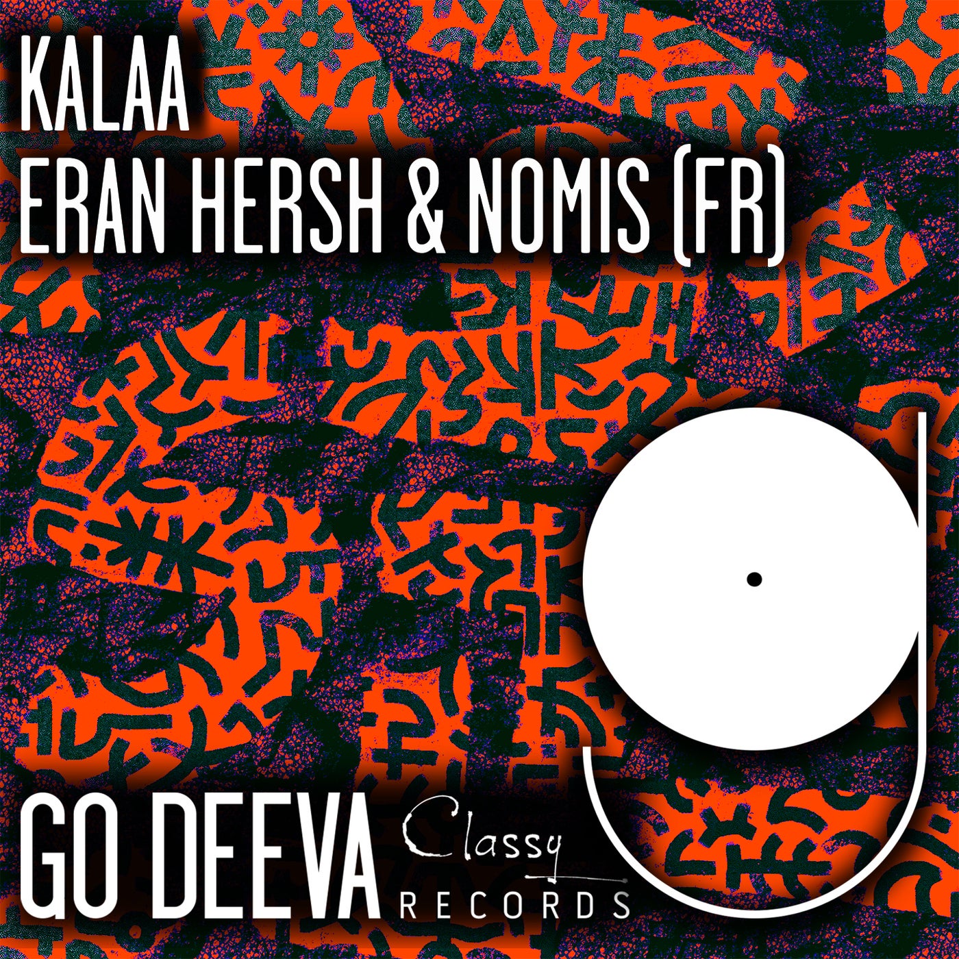 Eran Hersh, Nomis (FR) –  Kalaa [Go Deeva Records]