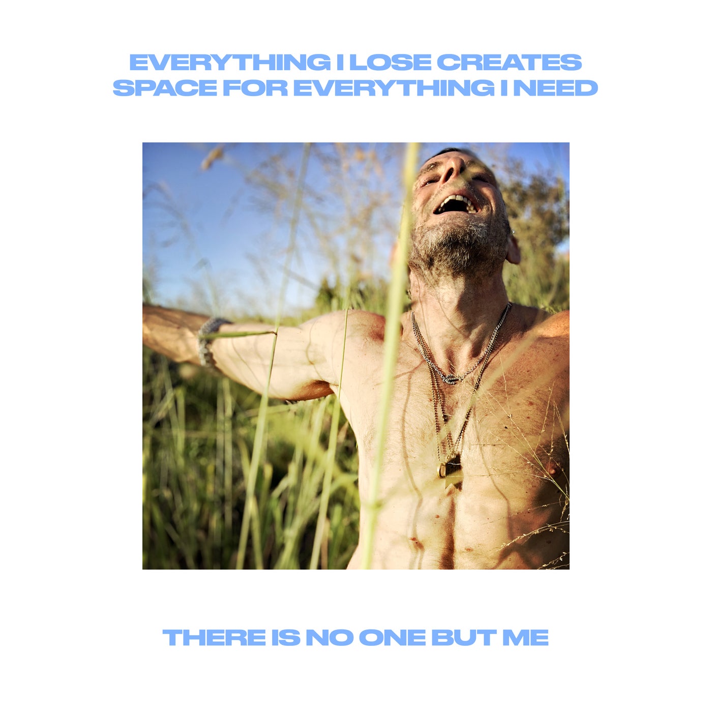 EVERYTHING I LOSE CREATES SPACE FOR EVERYTHING I NEED