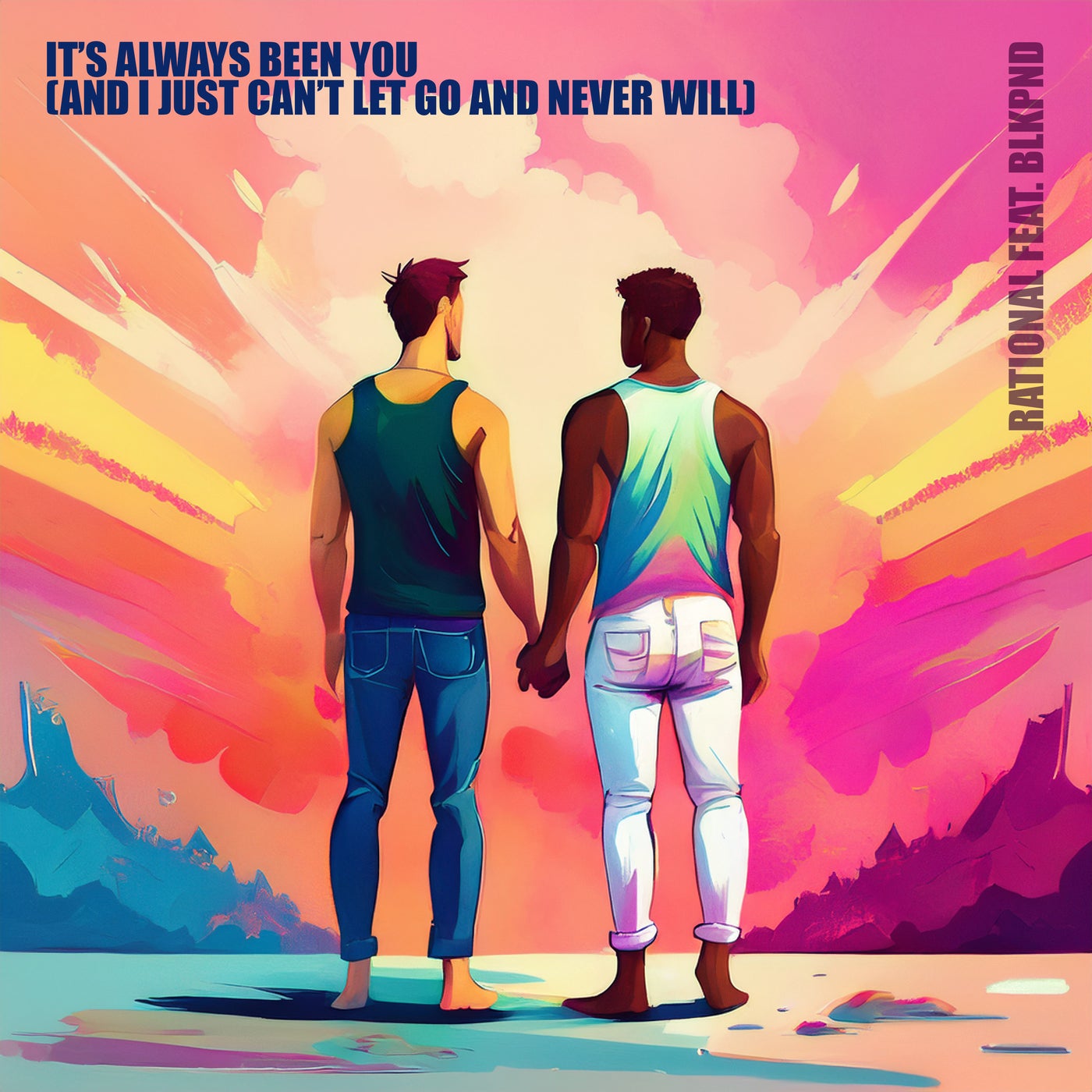 IT'S ALWAYS BEEN YOU (AND I JUST CAN'T LET GO AND NEVER WILL)