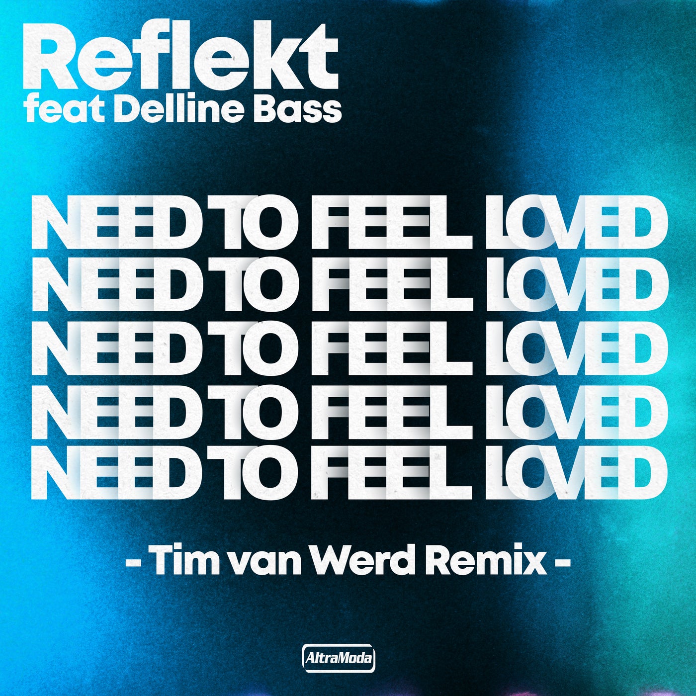 Need To Feel Loved - Tim van Werd Remix