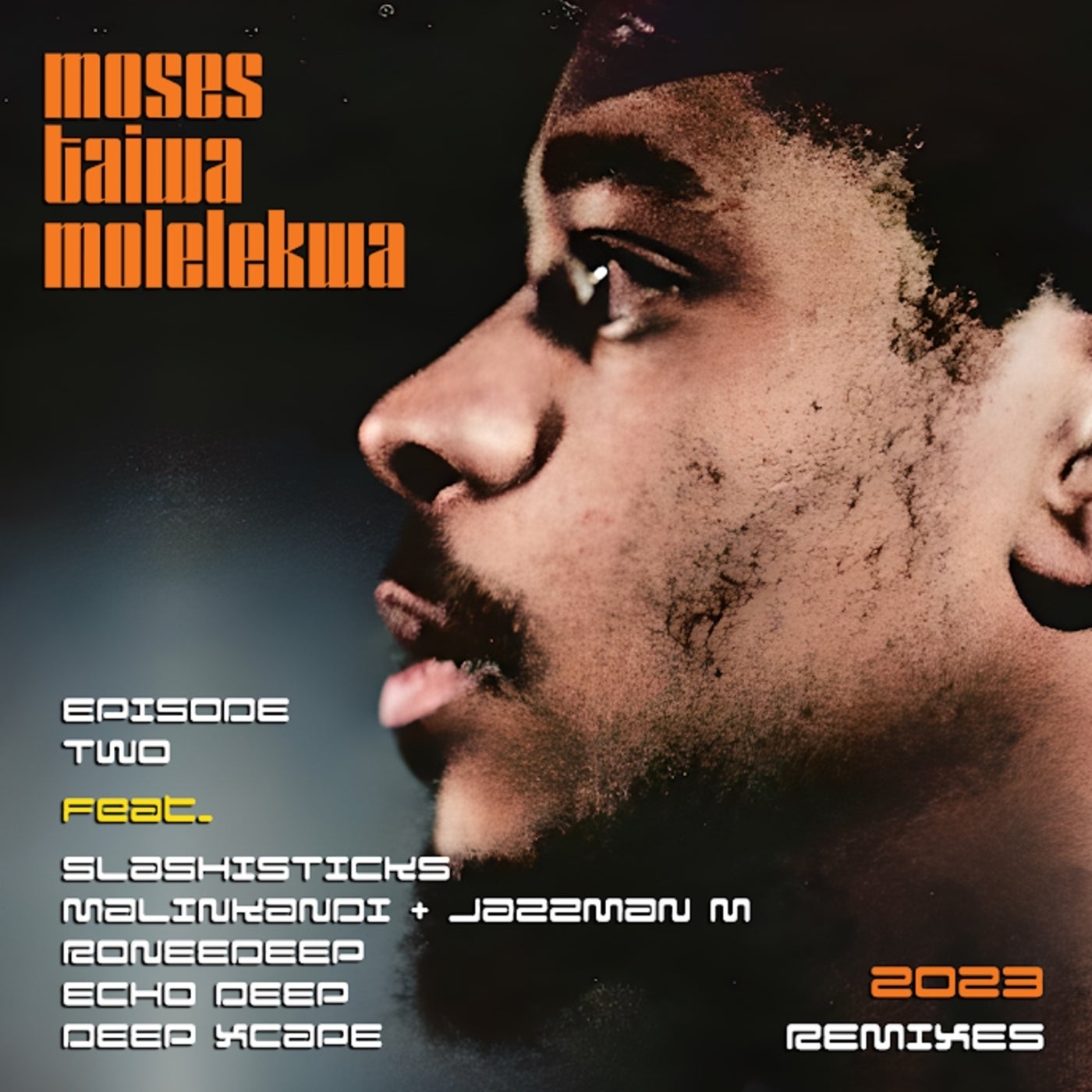 2023 Remixes Episode Two by Moses Molelekwa