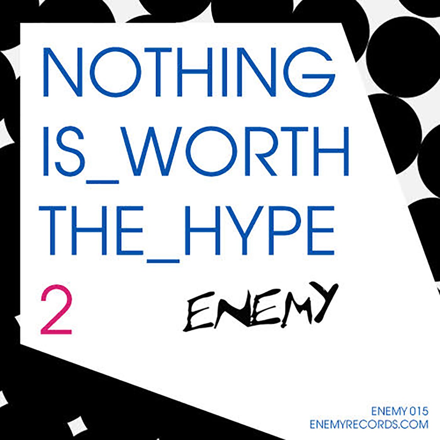 Nothing is Worth the Hype 2