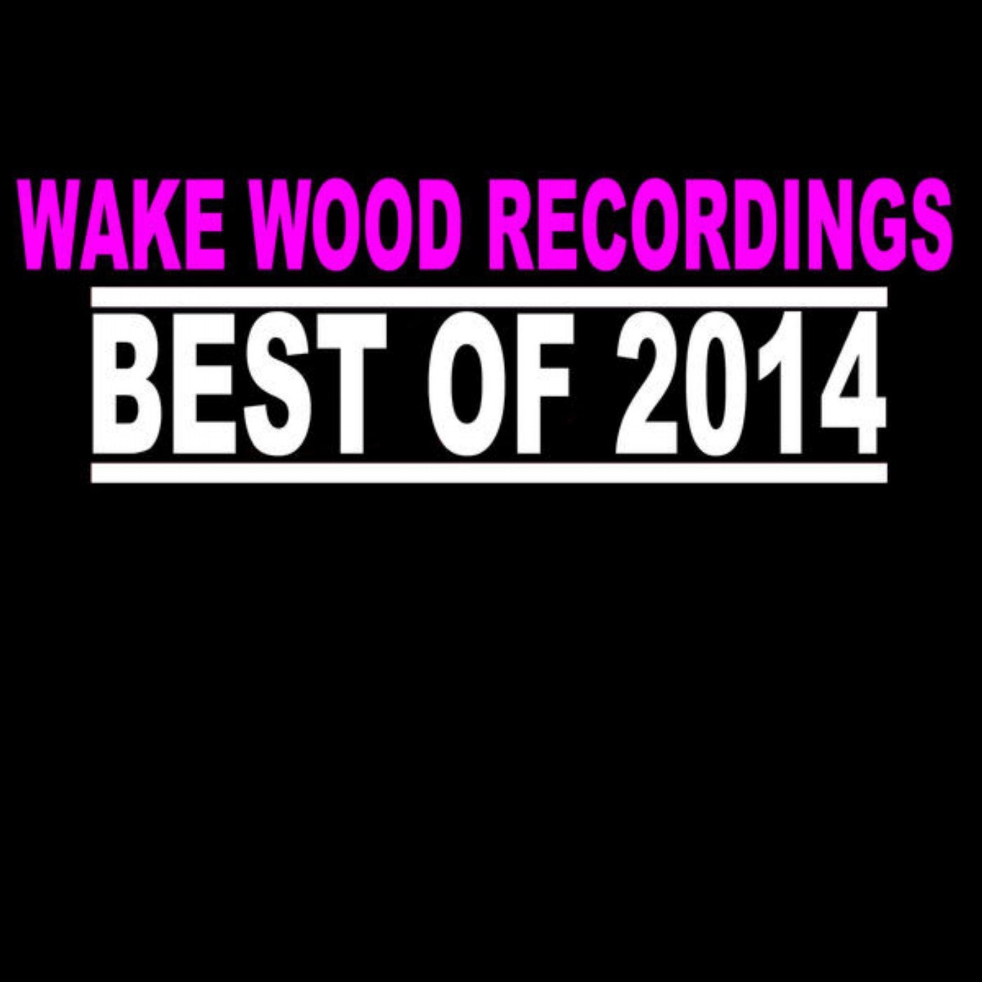 Best Of  Wake Wood 2014 Vol. 1